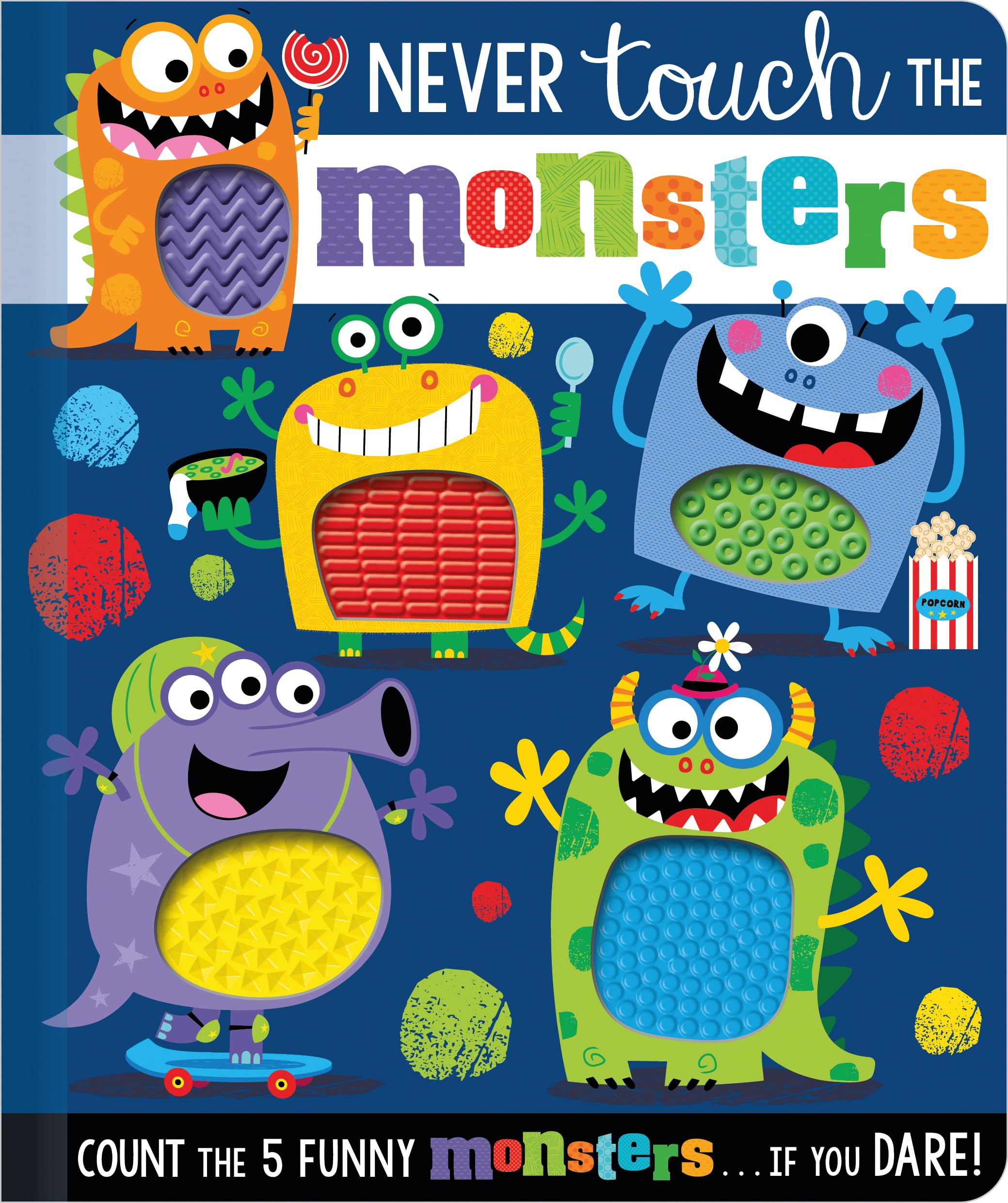 Never Touch The Monsters (Touch and Feel Board Book)