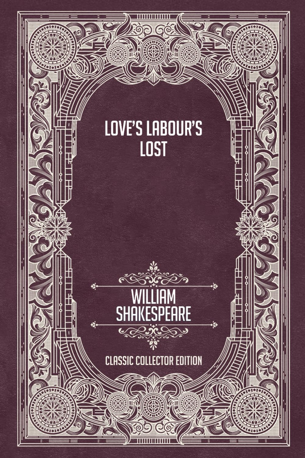 Love’s Labour’s Lost - Classic Collector Edition (Annotated)