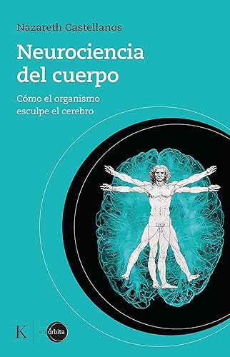 NEUROCIENCIA DEL CUERPO (Spanish Edition)