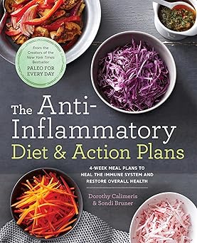 The Anti-Inflammatory Diet & Action Plans: 4-Week Meal Plans to Heal the Immune System and Restore Overall Health-Wow! eBook