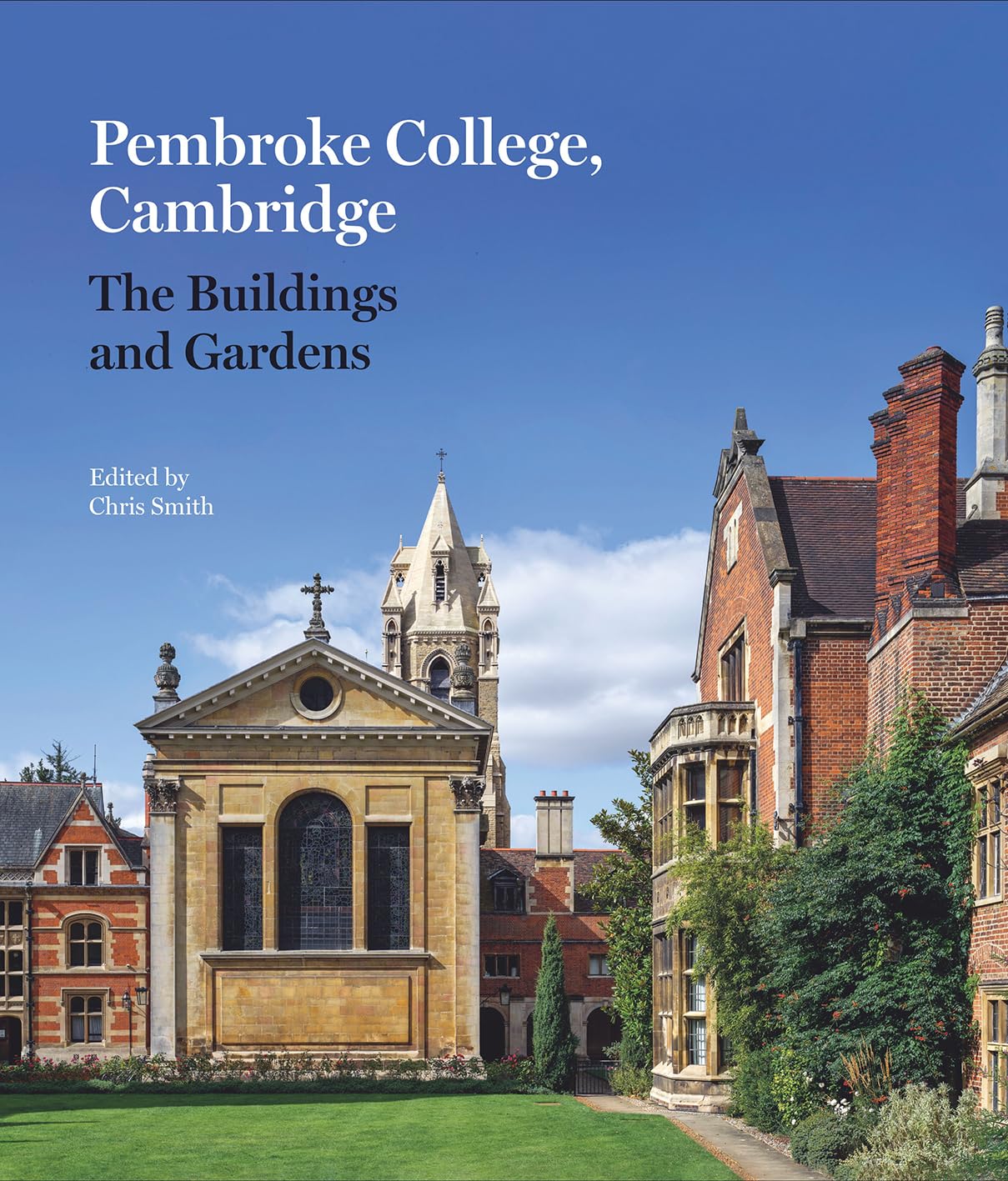 Pembroke College, Cambridge: The Buildings and Gardens