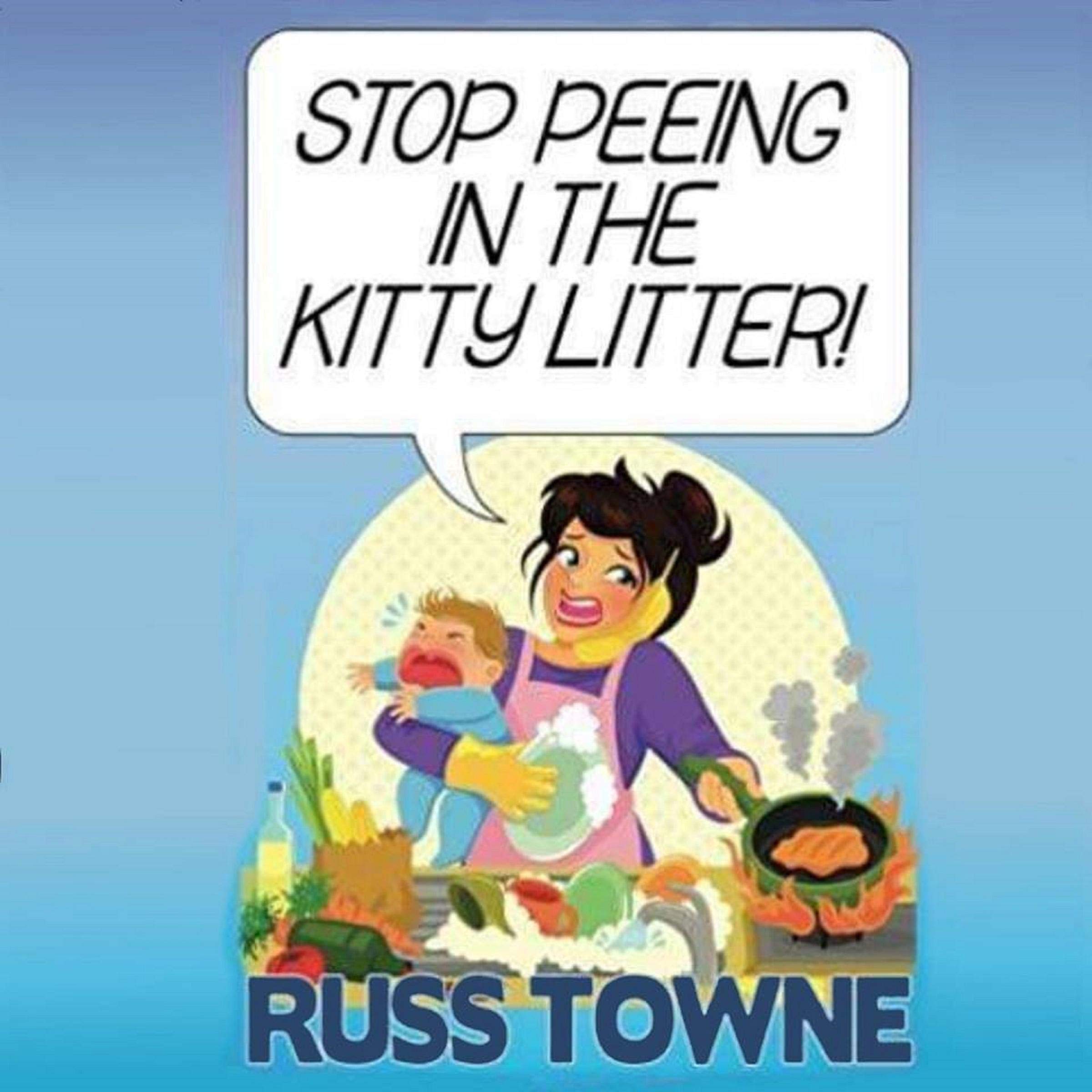 Stop Peeing in the Kitty Litter!