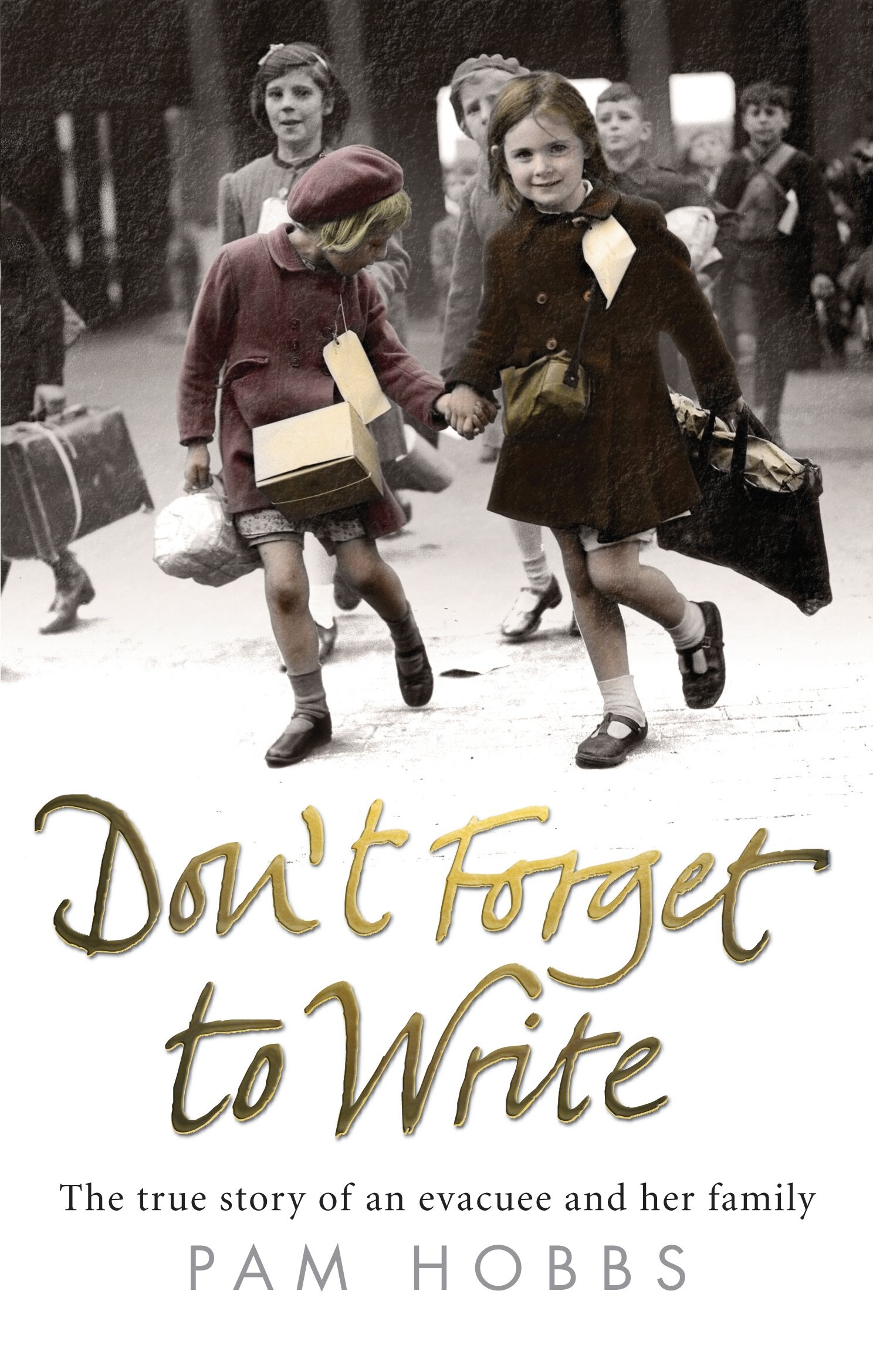 Don't Forget to Write: The true story of an evacuee and her family