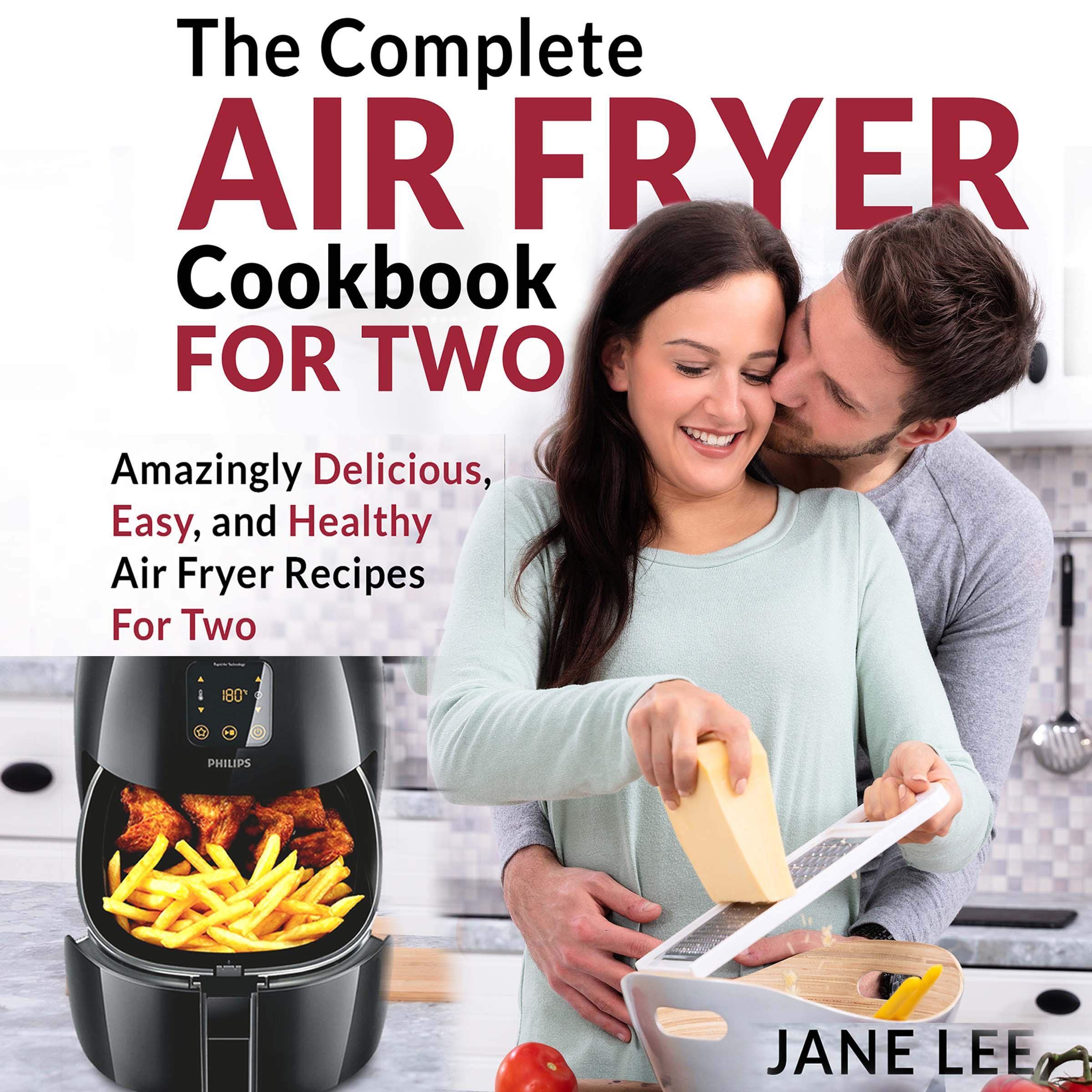 Air Fryer Cookbook for Two: The Complete Air Fryer Cookbook
