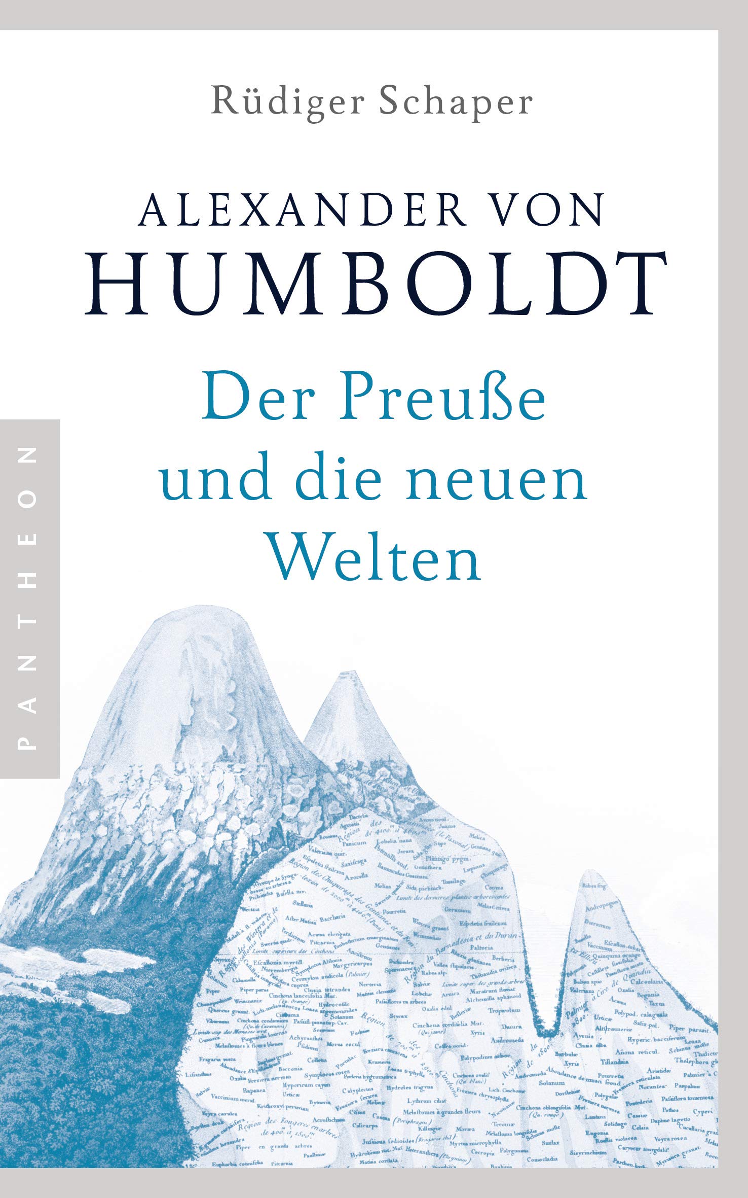 Alexander von Humboldt: Der Preuße und die neuen Welten