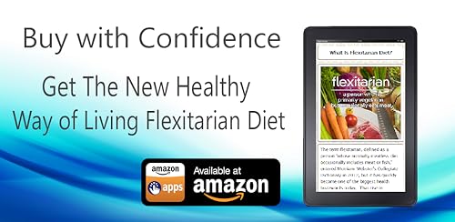 Easy Flexitarian Diet: The Best Vegetarian Way To Lose Weight, Prevent Diseases, Be Healthier And Mo