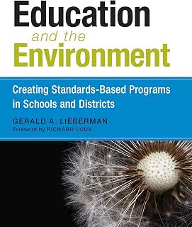 Education and the Environment: Creating Standards-Based Programs in Schools and Districts