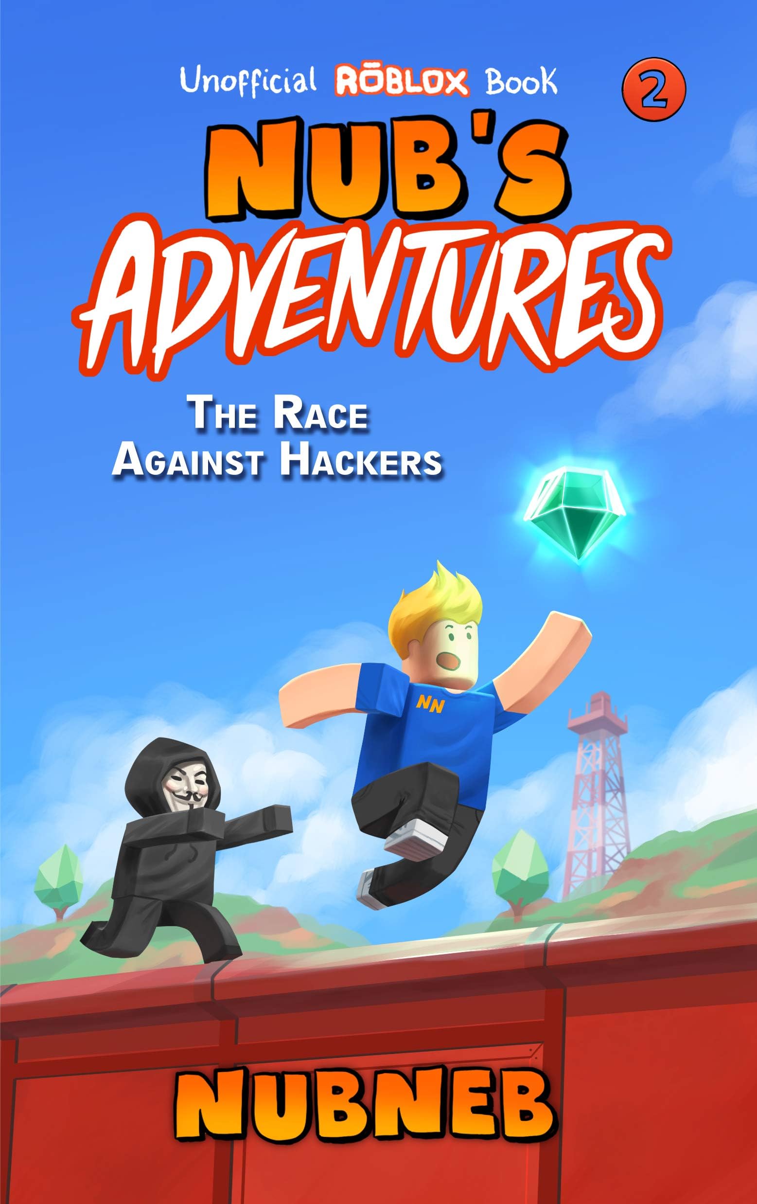 Nub's Adventures: The Race Against Hackers - An Unofficial Roblox Book