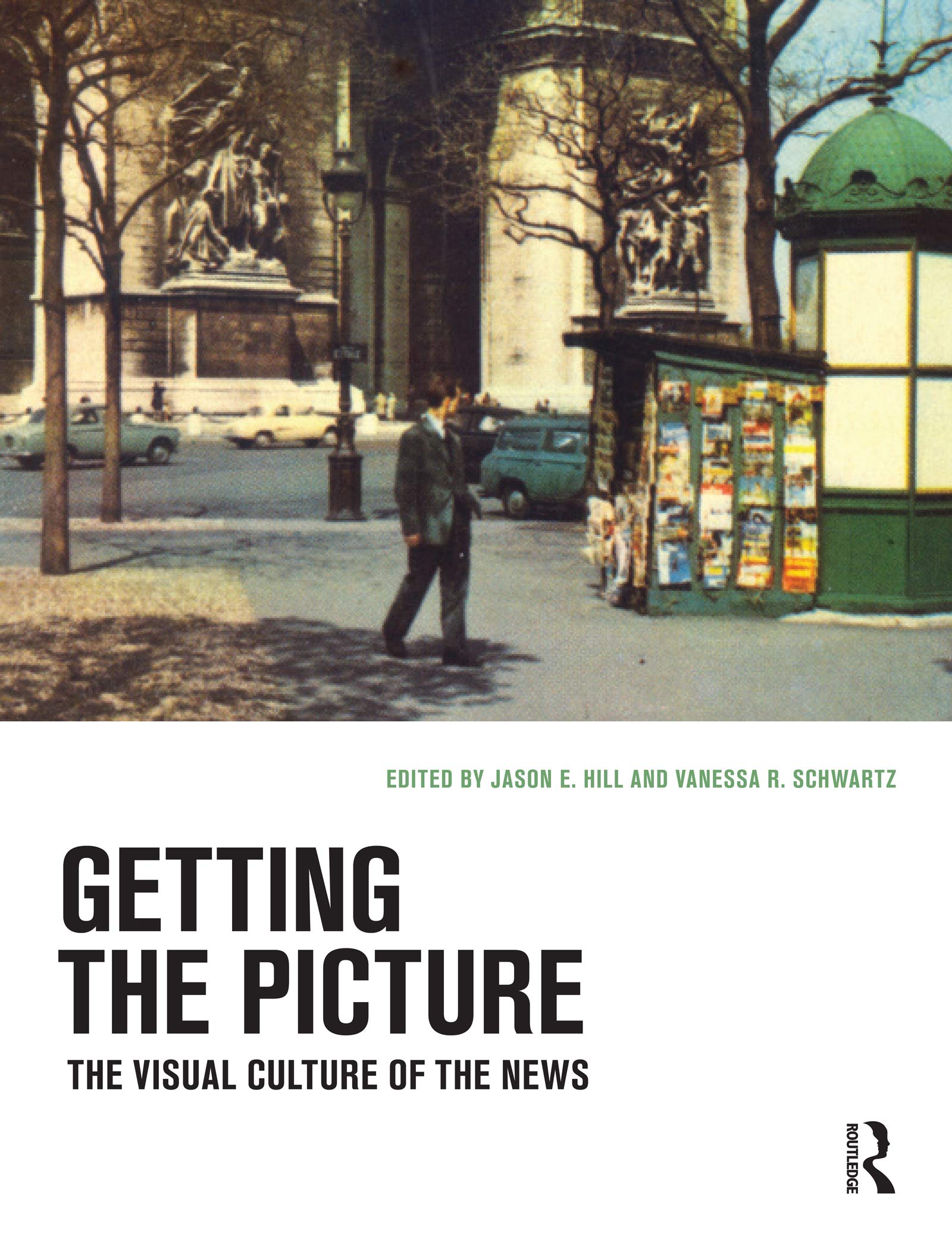 Getting the Picture: The Visual Culture of the News (English Edition)