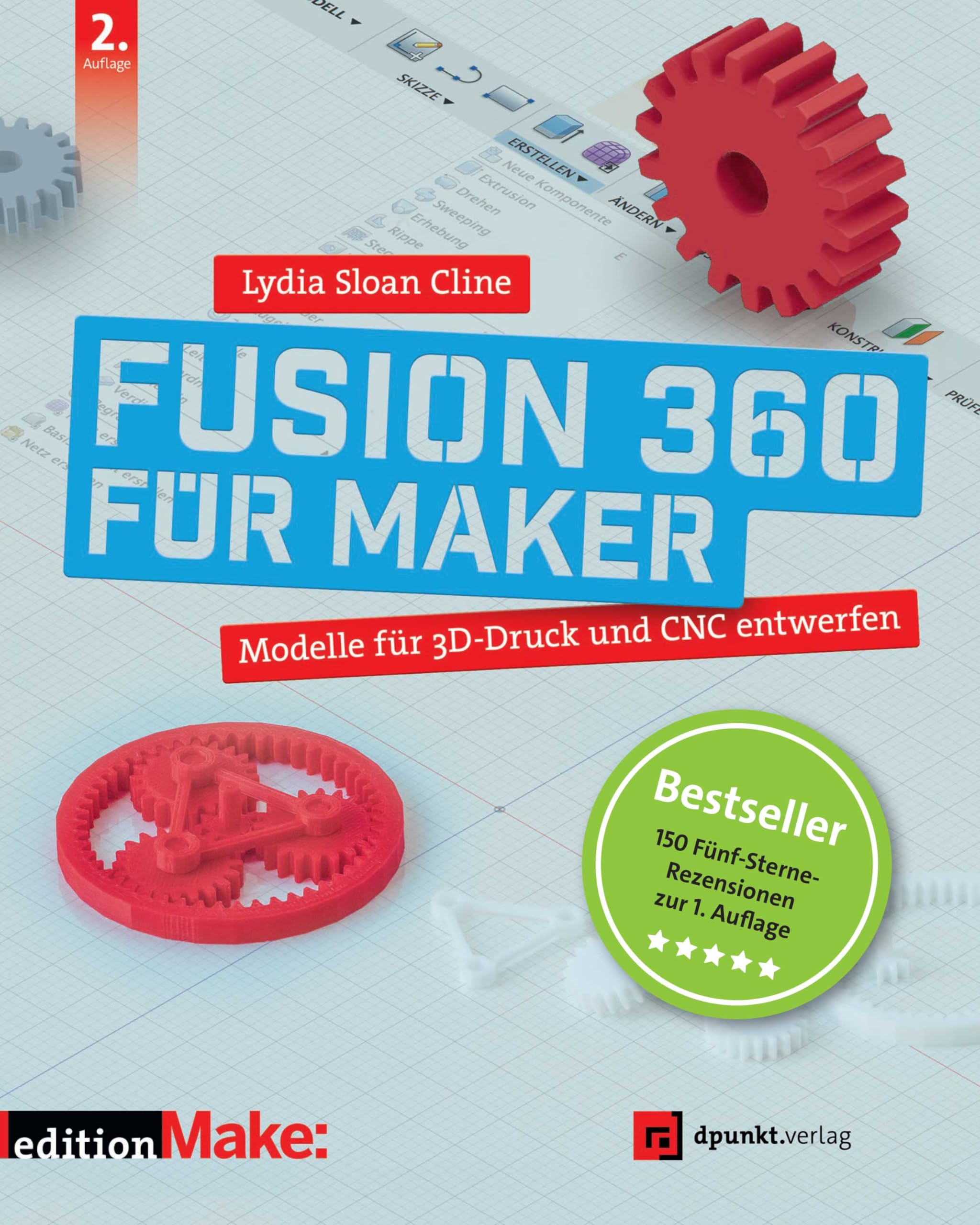 Fusion 360 für Maker: Modelle für 3D-Druck und CNC entwerfen (edition Make:)