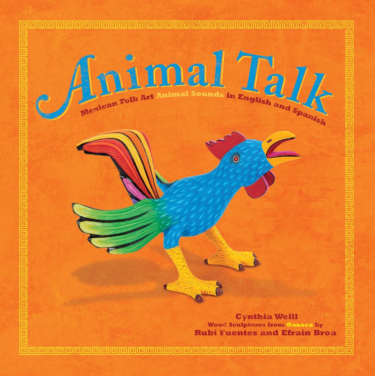 Animal Talk: Mexican Folk Art Animal Sounds in English and Spanish (First Concepts in Mexican Folk Art) (English and Spanish Edition)      Paperback – Picture Book, April 11, 2016