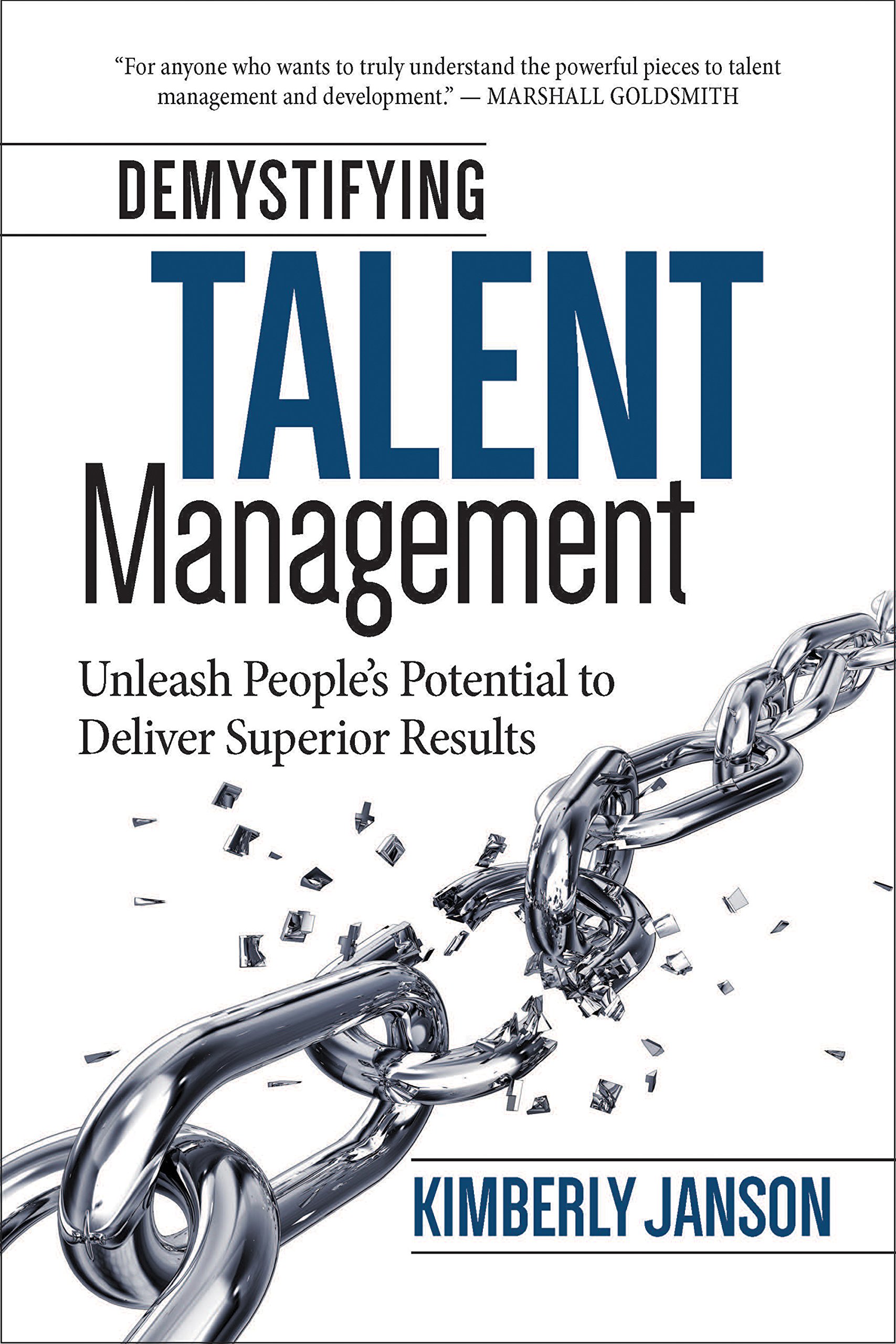Buy Demystifying Talent Management: Unleash People’s Potential to Deliver Superior Results: Unleash People’s Potential to Deliver Superior Results — BookShops.in