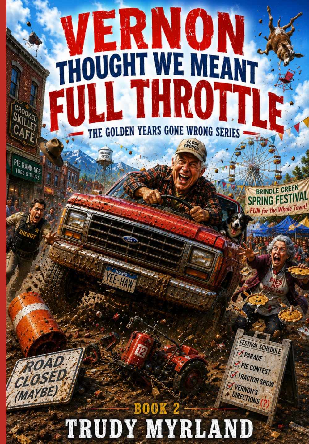 Vernon Thought We meant Full Throttle: BOOK TWO (The Golden Years Gone Wrong)