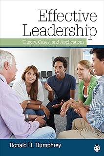Effective Leadership: Theory, Cases, and Applications