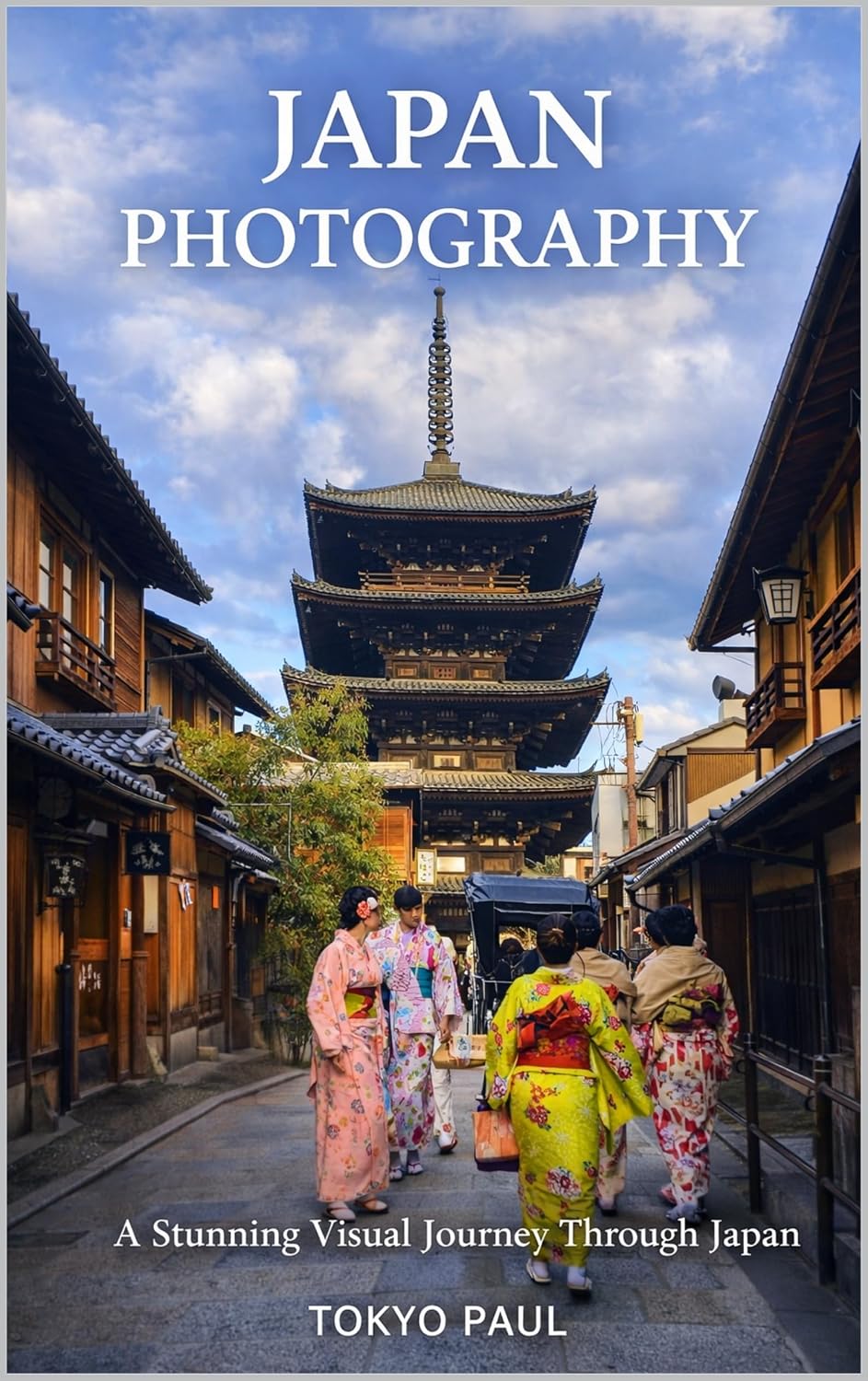 Japan Photography Book Stunning Photos of Japanese Cityscapes, Shrines, Festivals & Nature (Japan Photography Series)