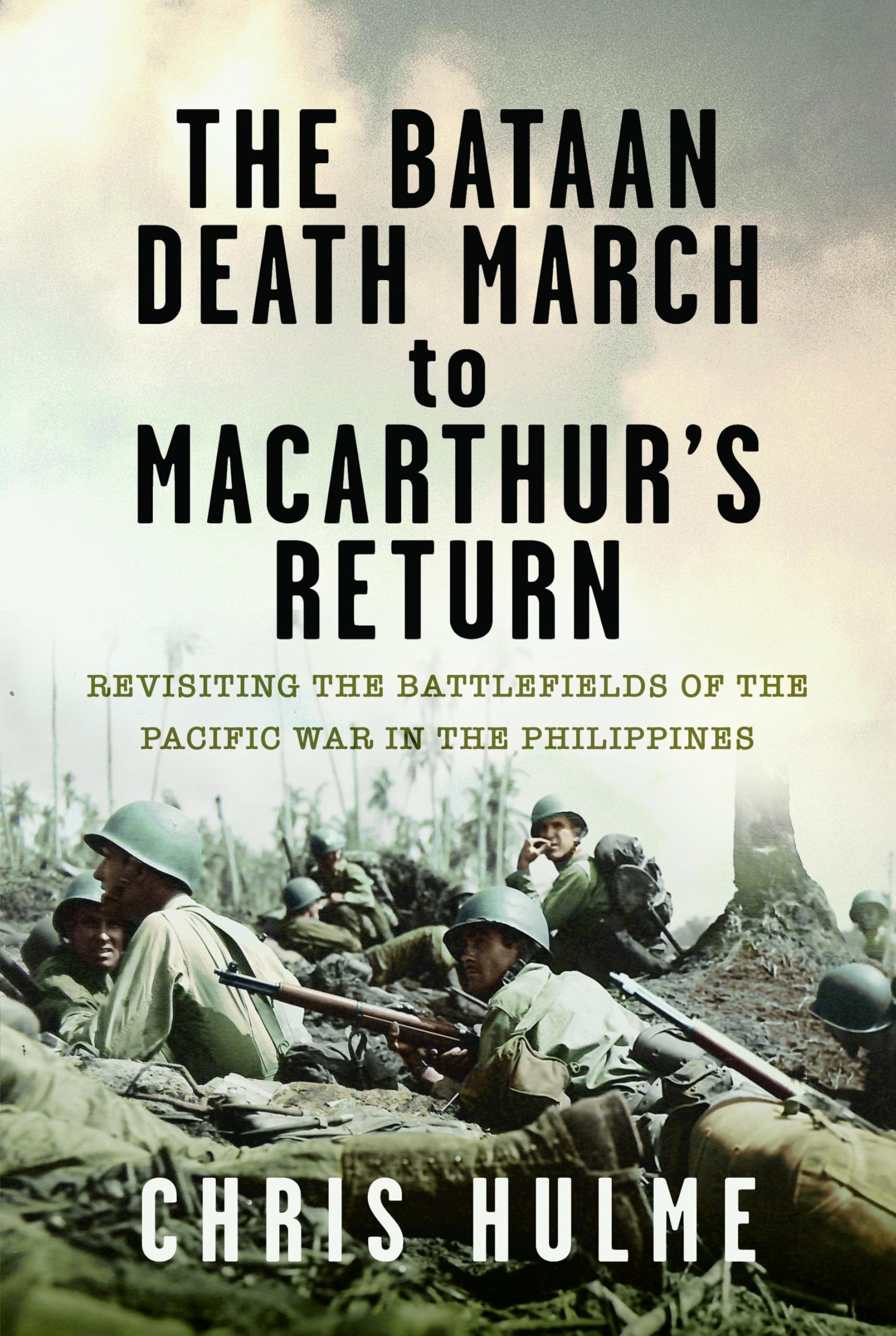 The Bataan Death March to MacArthur’s Return: Revisiting the Battlefields of the Pacific War in the Philippines