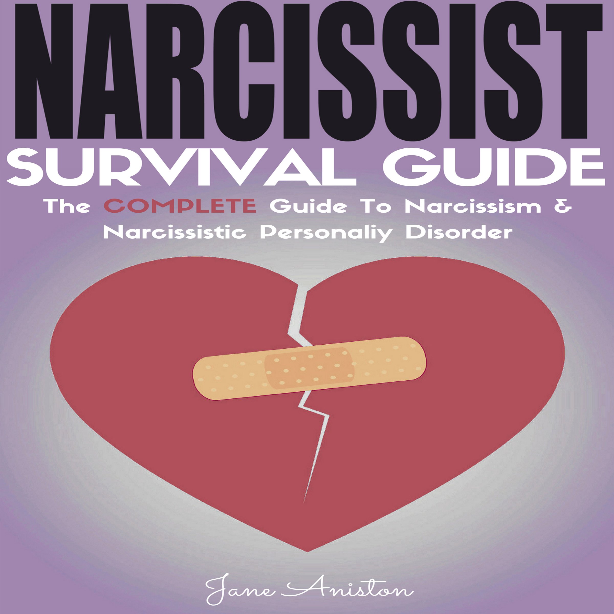 Cover art for Narcissist: Narcissist Survival Guide: The COMPLETE Guide To Narcissism & Narcissistic Personality Disorder (Narcissist, Co-dependent relationship, Narcissism, ... Manipulation, Narcissistic lover, NPD)
