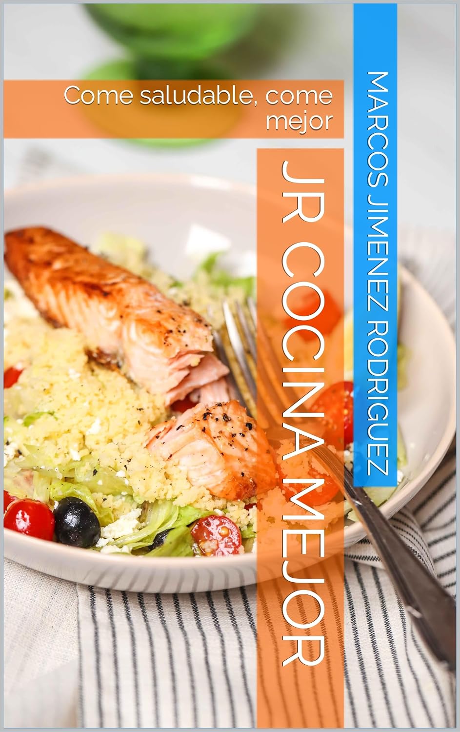JR Cocina mejor: Come saludable, come mejor (Spanish Edition)