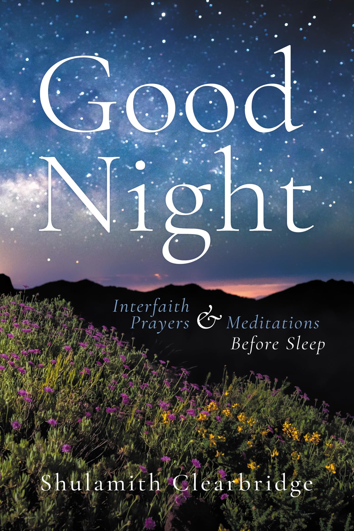 Good Night: Interfaith Prayers and Meditations Before Sleep