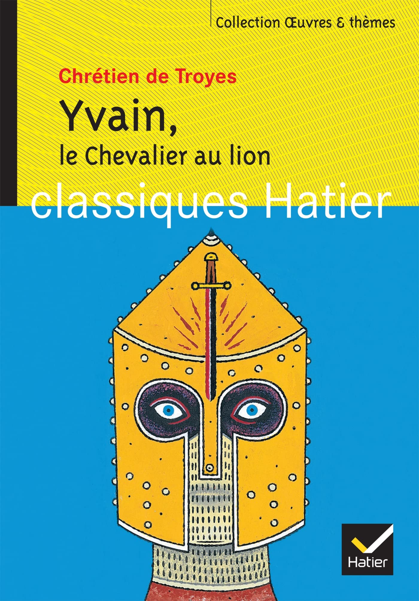 Oeuvres & Themes: Le Chevalier Au Lion (Yvain) - Extraits (Oeuvres & thèmes (83))