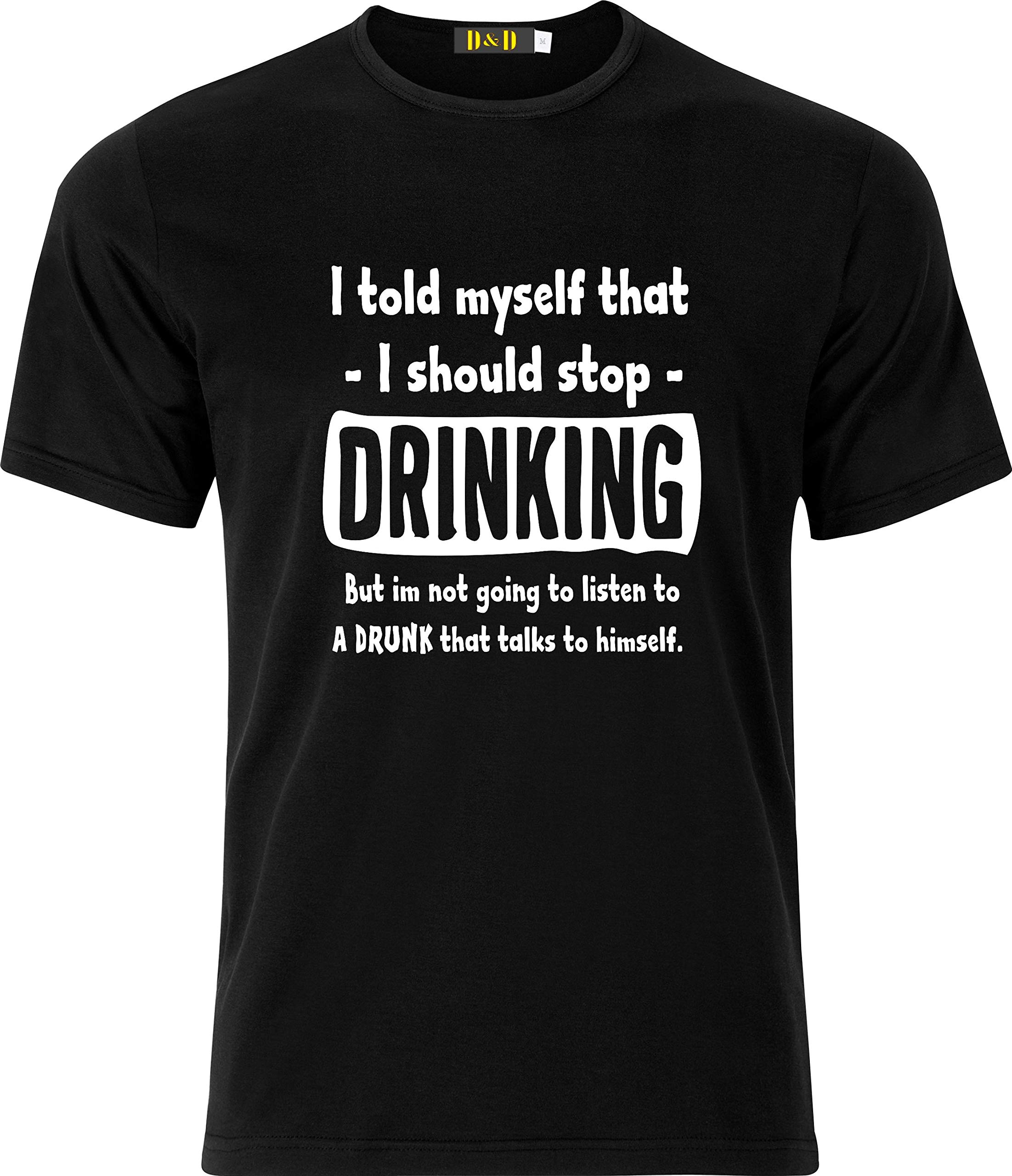 Magic Moments Unisex Black Adult Cotton T-Shirt I Told Myself I Should Stop Drinking But Not Going To Listen To A Drunk (Adult Large, )
