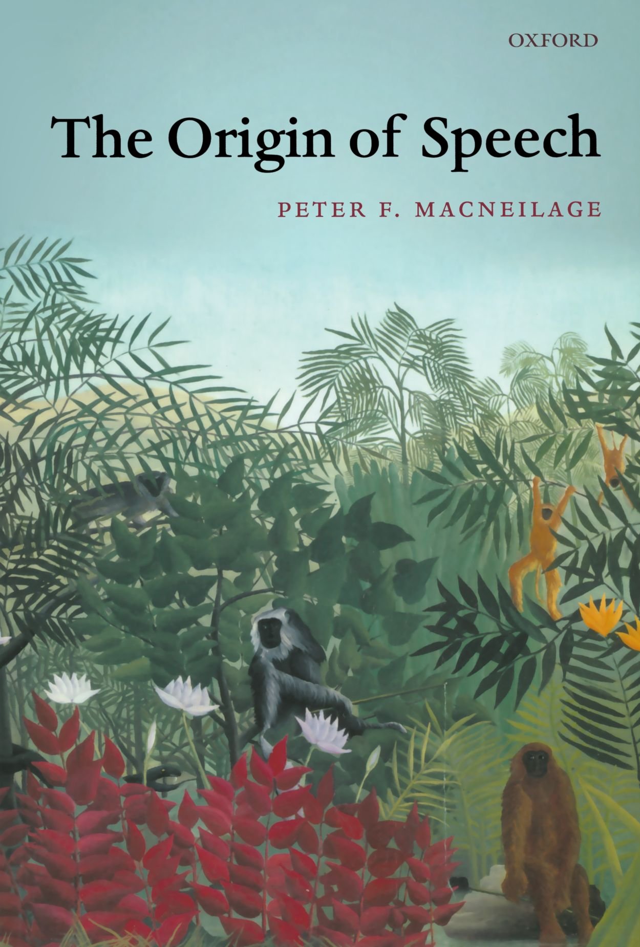 The Origin Of Speech (Oxford Studies in the Evolution of Language)