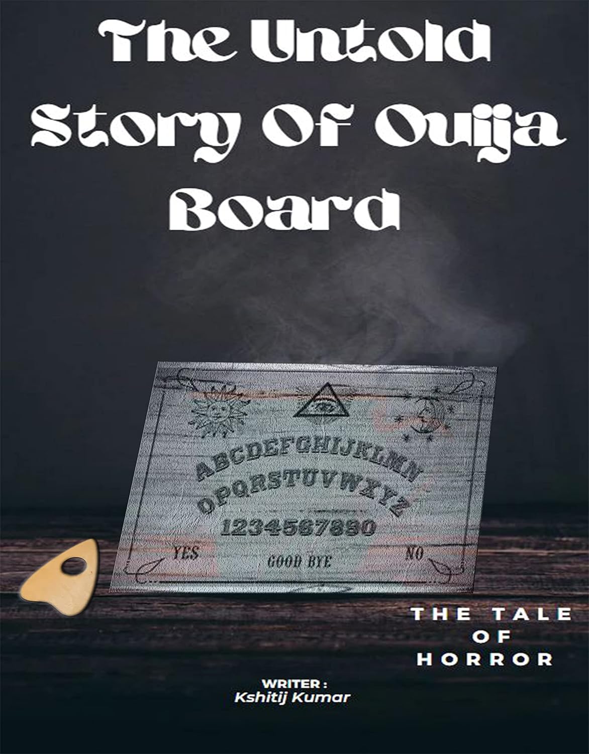 THE UNTOLD STORY OF OUIJA BOARD Summoning the Unseen A Journey into(04)