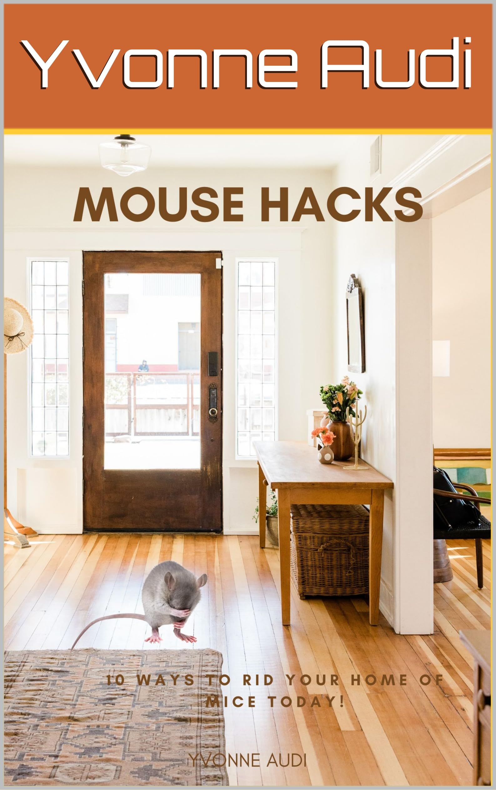 Mouse Hacks: 10 ways to rid your home of mice today!