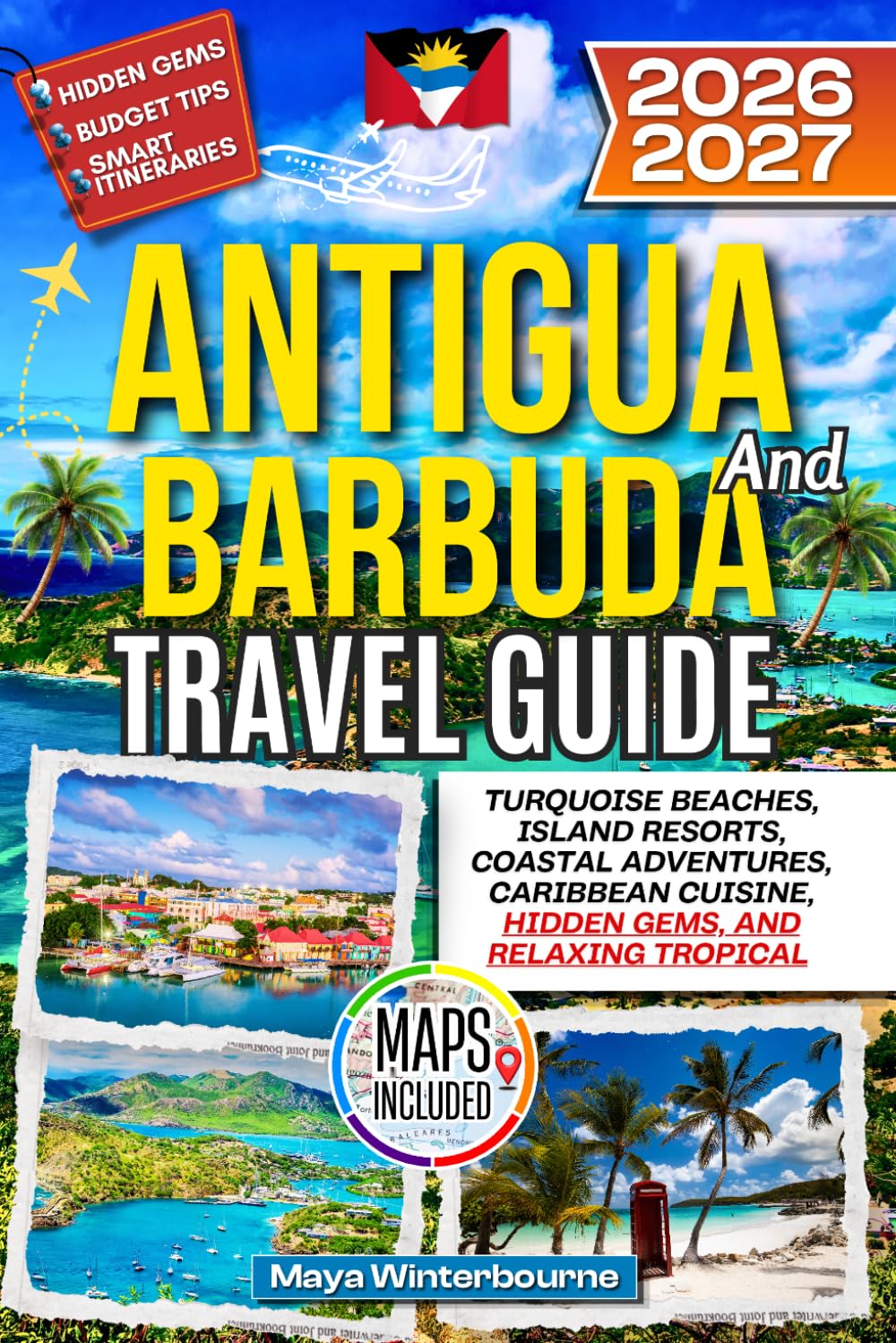 Antigua & Barbuda Travel Guide 2026–2027: Turquoise Beaches, Island Resorts, Coastal Adventures, Caribbean Cuisine, Hidden Gems, and Relaxing Tropical Escapes