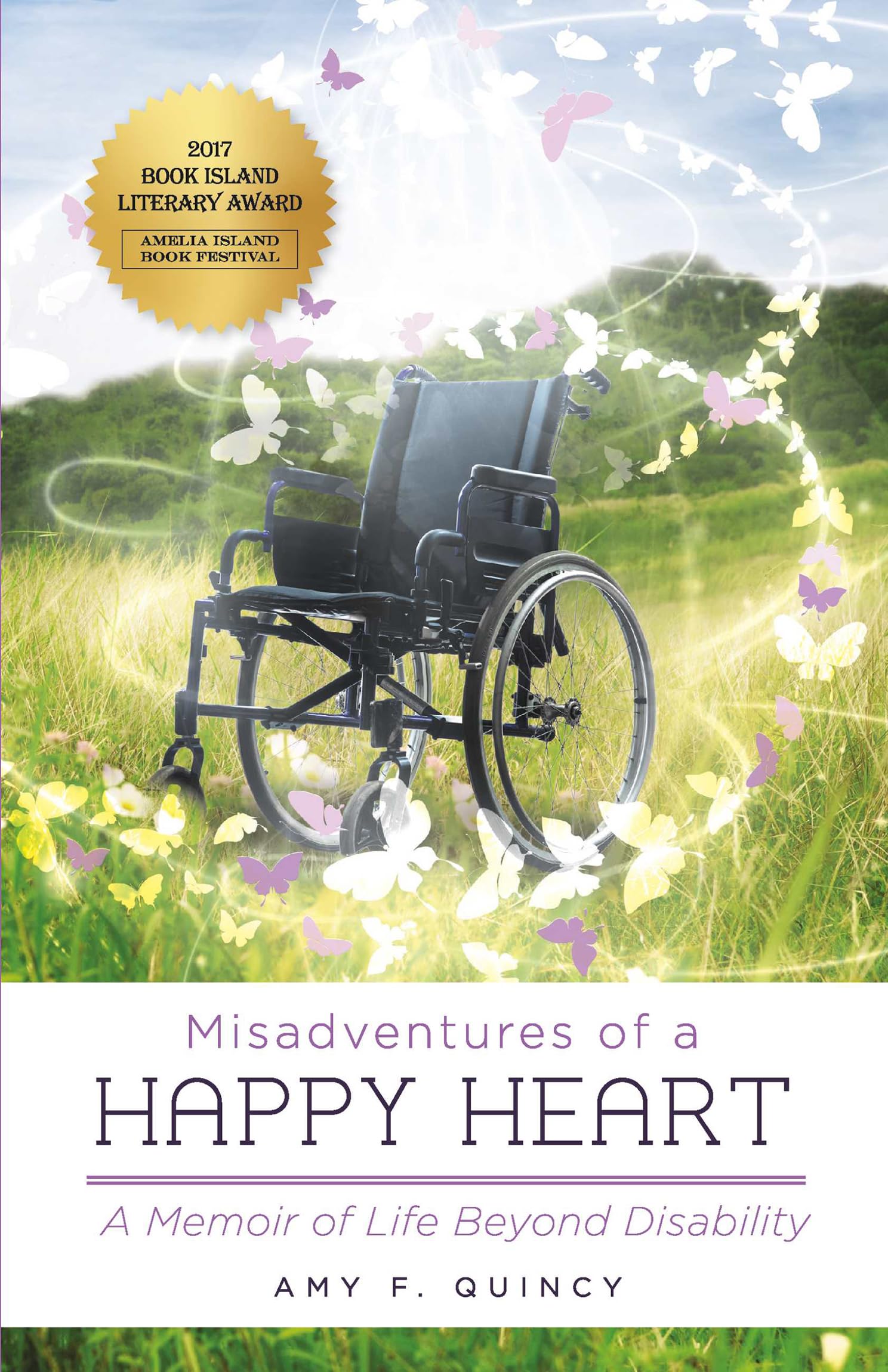 Misadventures of a Happy Heart: A Memoir of Life Beyond Disability