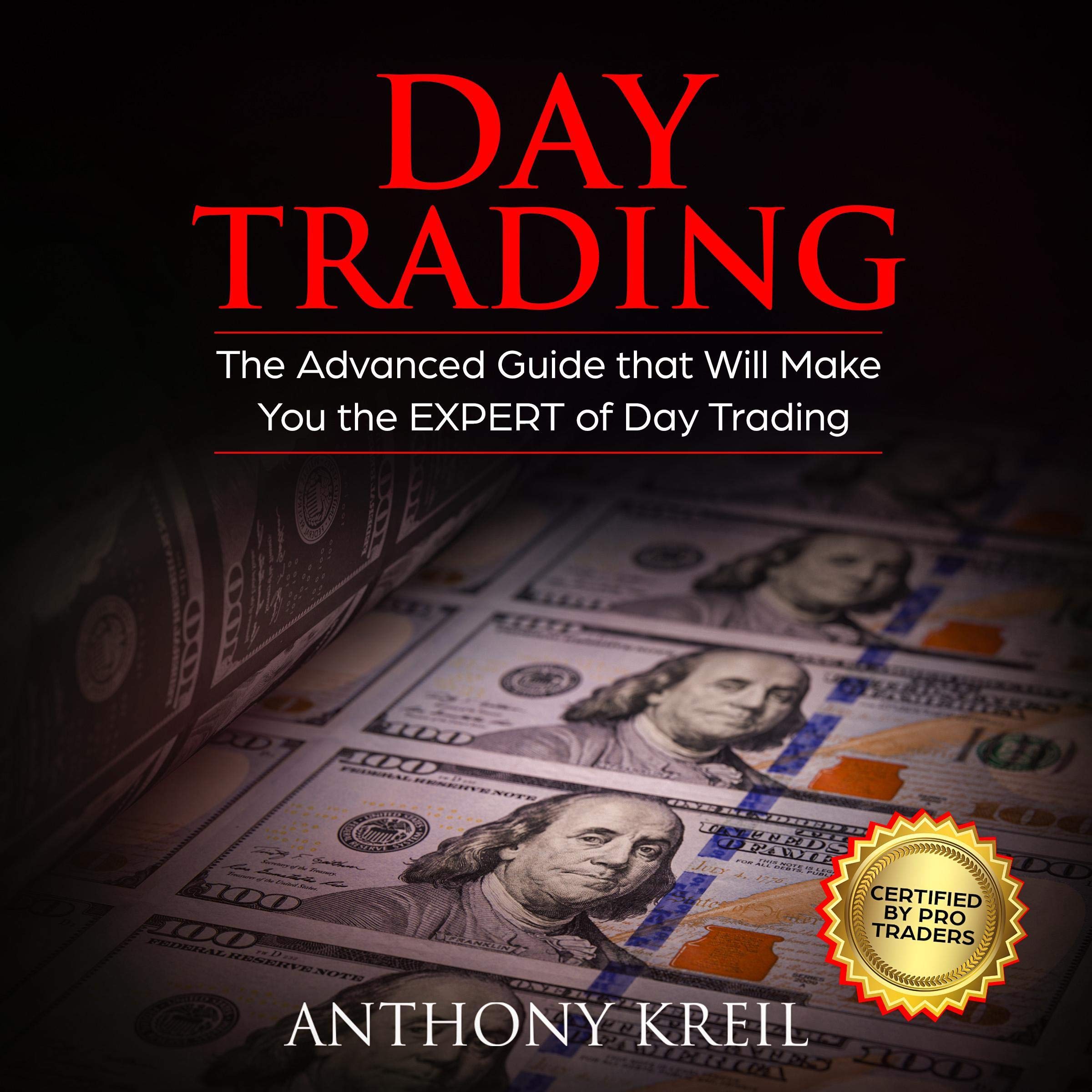Day Trading: The #1 Advanced Guide That Will Make You the EXPERT of Day Trading