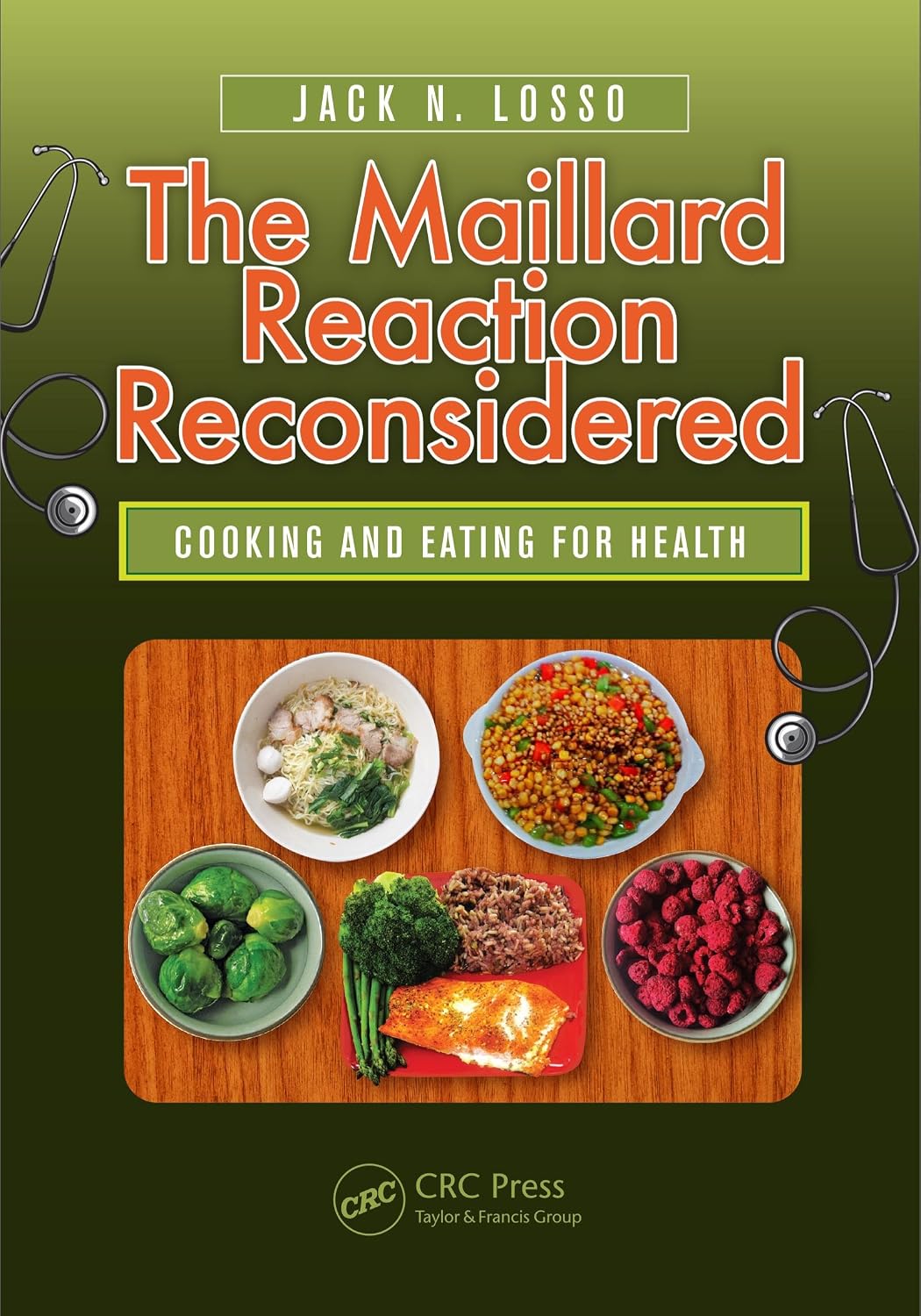 The Maillard Reaction Reconsidered: Cooking and Eating for Health