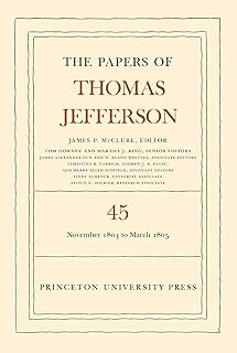 The Papers of Thomas Jefferson, Volume 45: 11 November 1804 to 8 March 1805