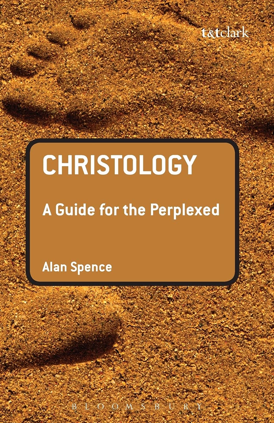 Christology: A Guide for the Perplexed (Guides for the... - Spence, Alan J.