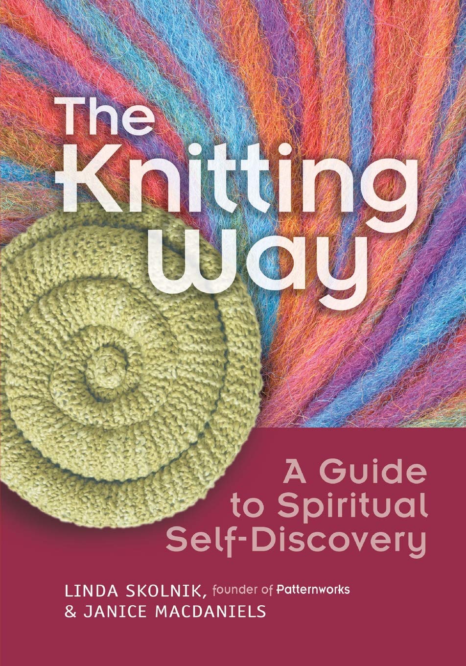The Knitting Way: A Guide to Spiritual Self Discovery