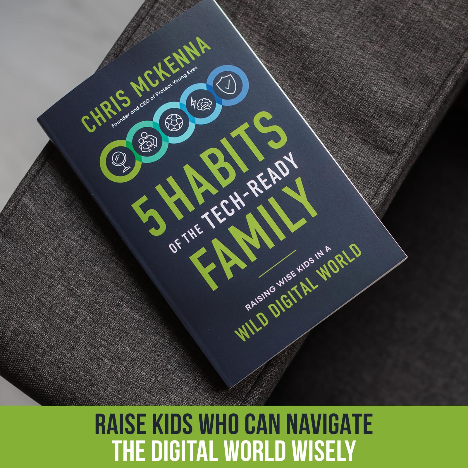 5 Habits of the Tech-Ready Family: Raising Wise Kids in a Wild Digital World