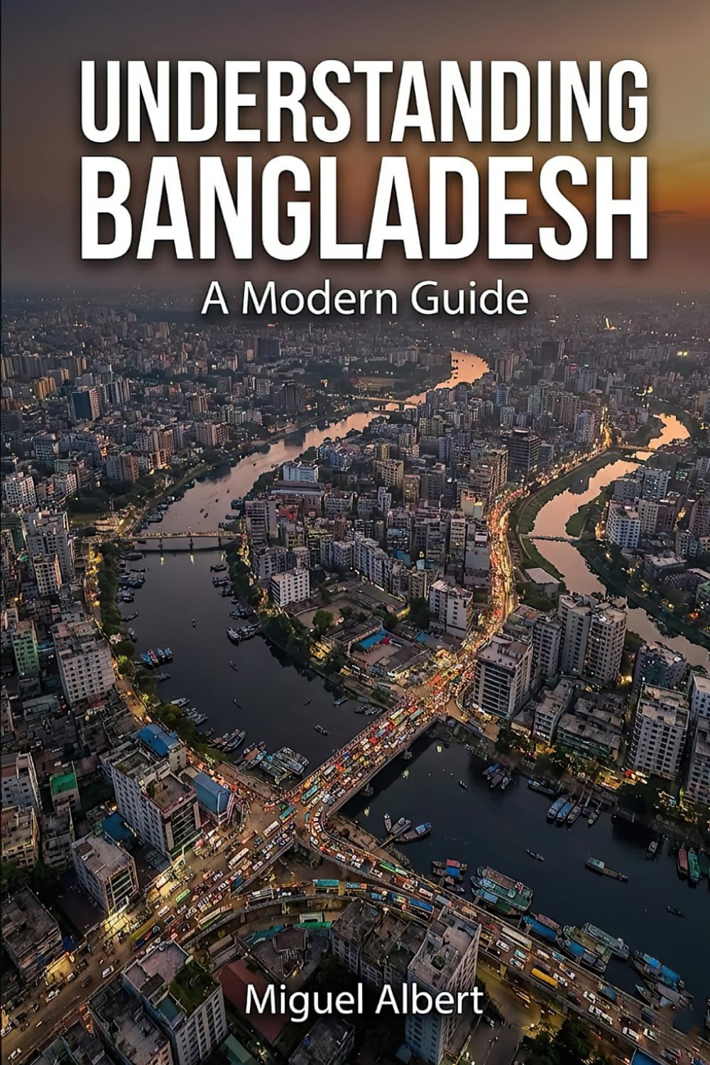 Understanding Bangladesh: A Modern Guide
