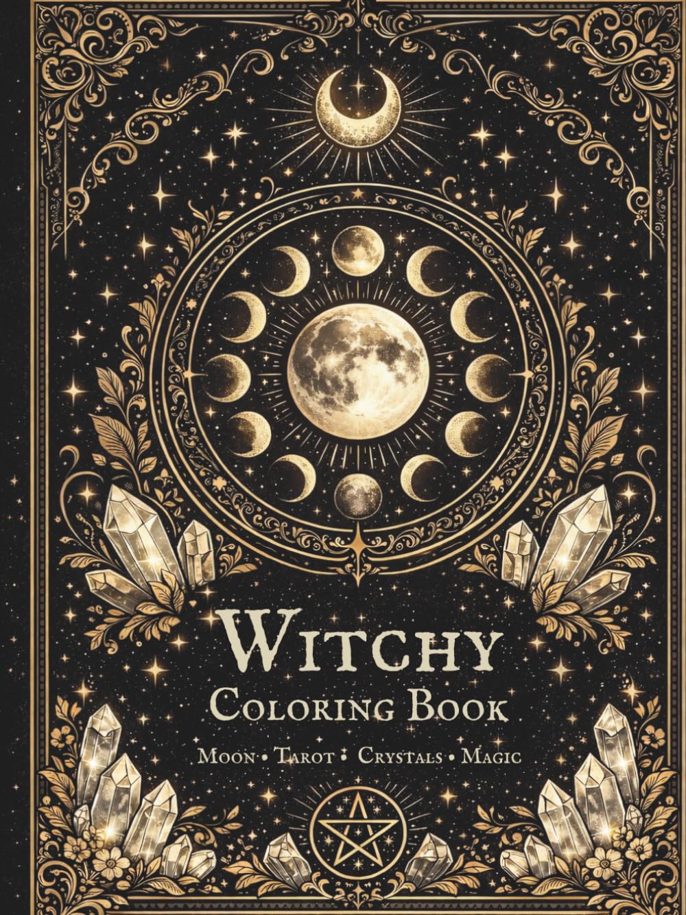 Witchy Coloring Book: Moon • Tarot • Crystals • Magic •