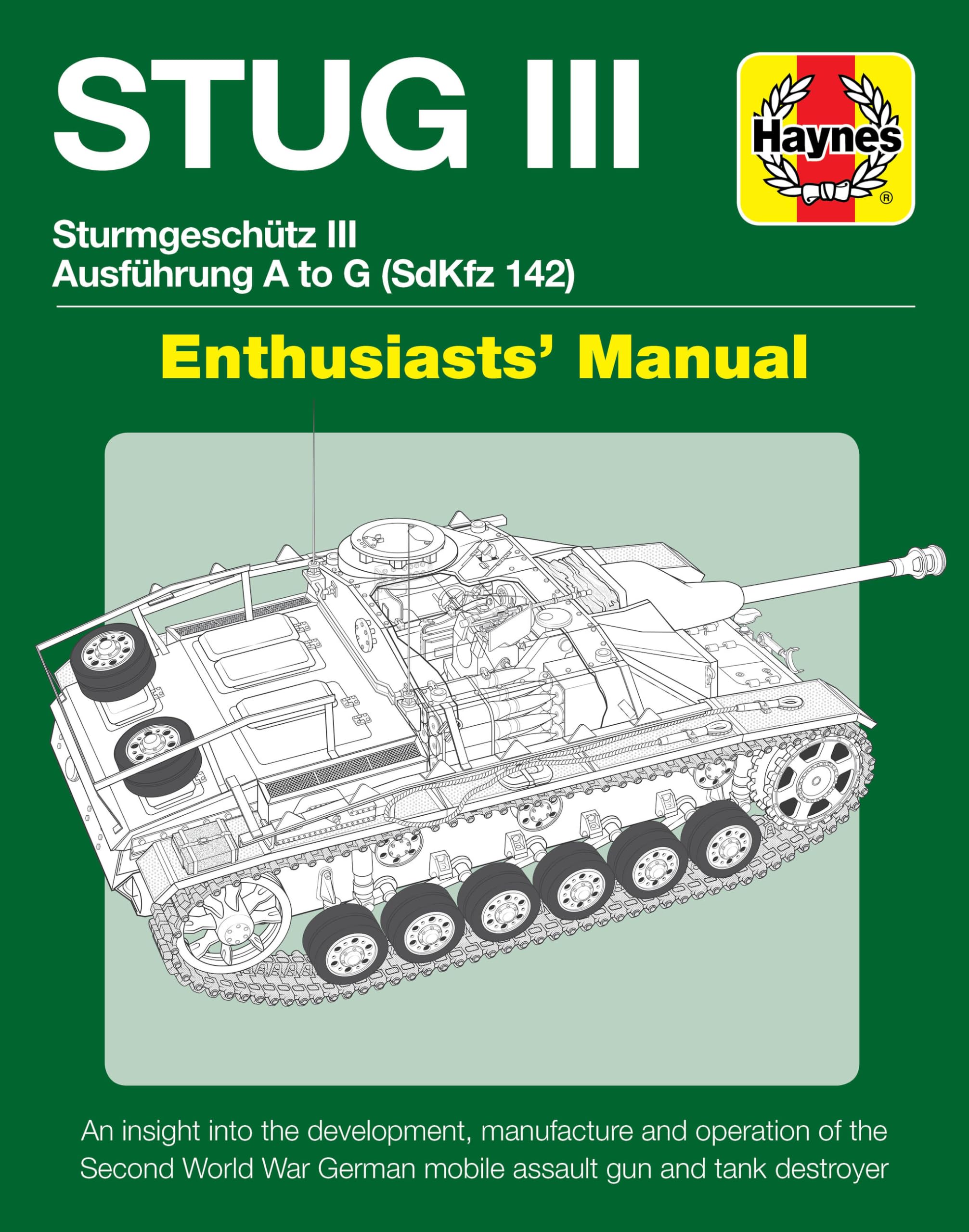 Sturmgeschutz III (Stug III) Assault Gun Manual: Ausführung A to G (Sd.Kfz.142) (Haynes)