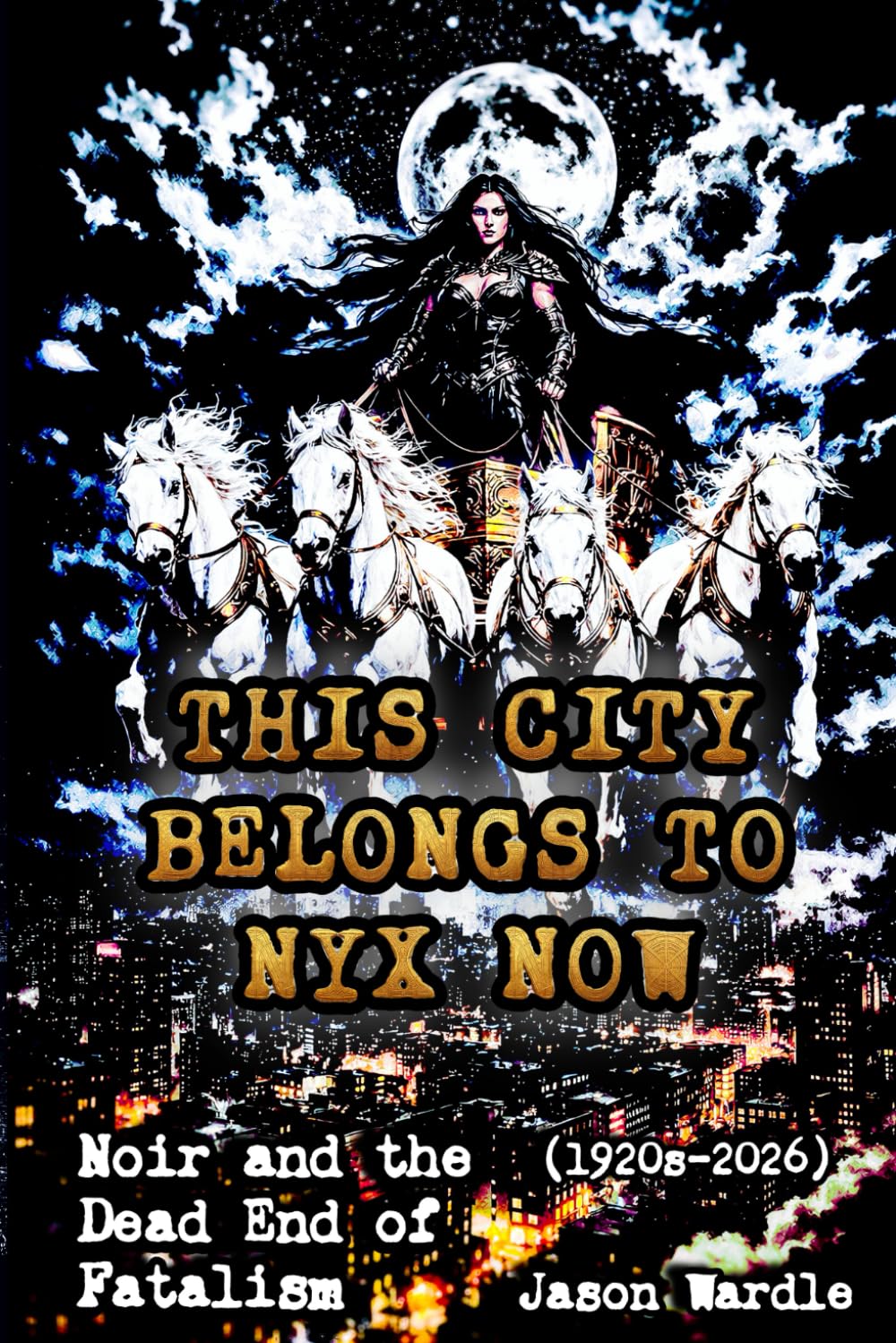 This City Belongs to Nyx Now: Noir and the Dead End of Fatalism (The Myths and the Machine)