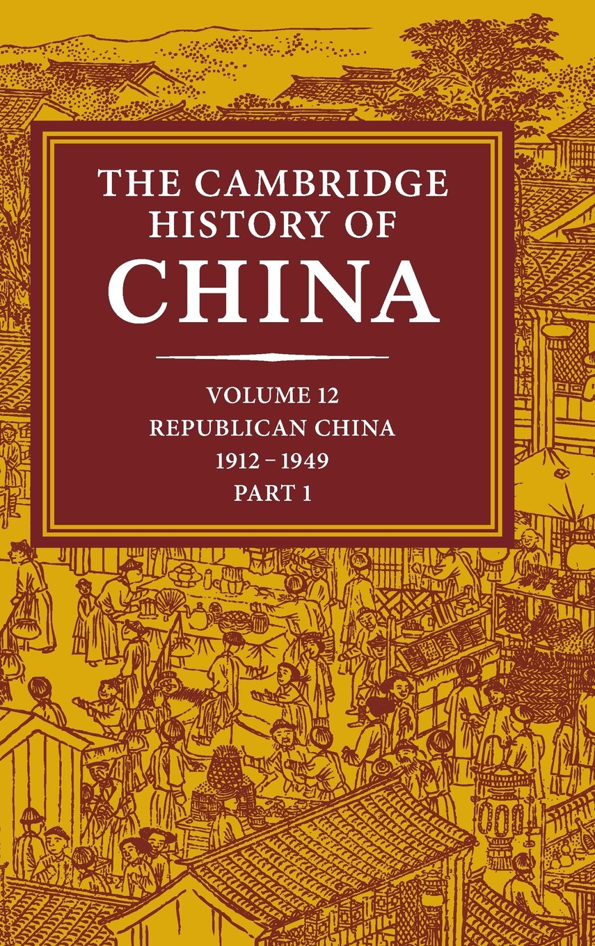 The Cambridge History of China: Volume 12, Republican China, ... - 9780521235419