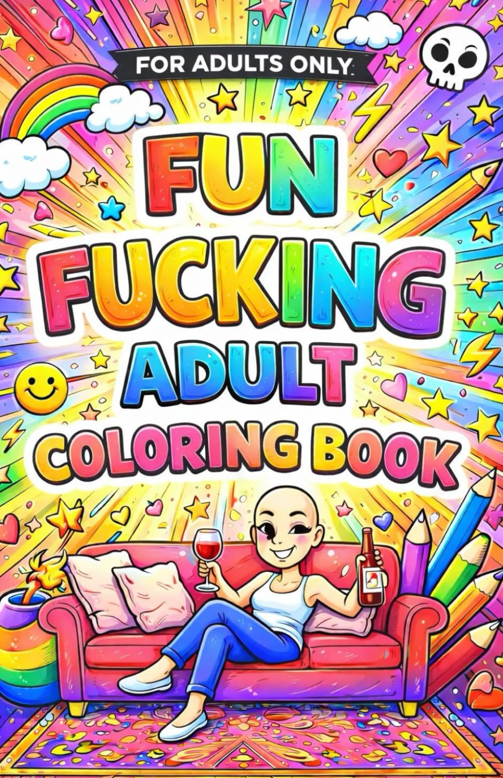 Fun Fucking Adult Coloring Book: A Funny Adult Coloring Book with Sarcastic Humor for Stress Relief