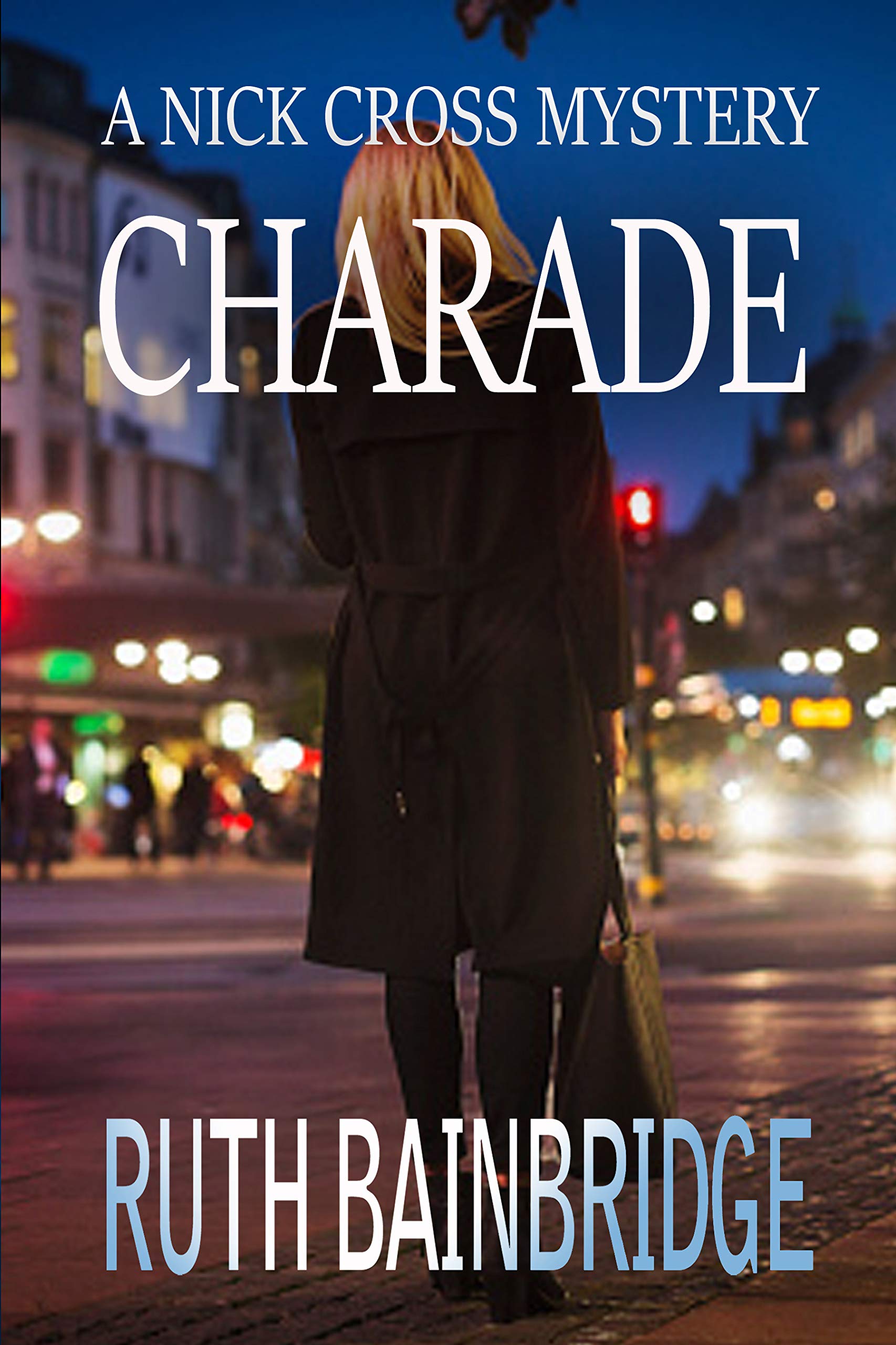 Charade: The Nick Cross Mysteries: Book Three