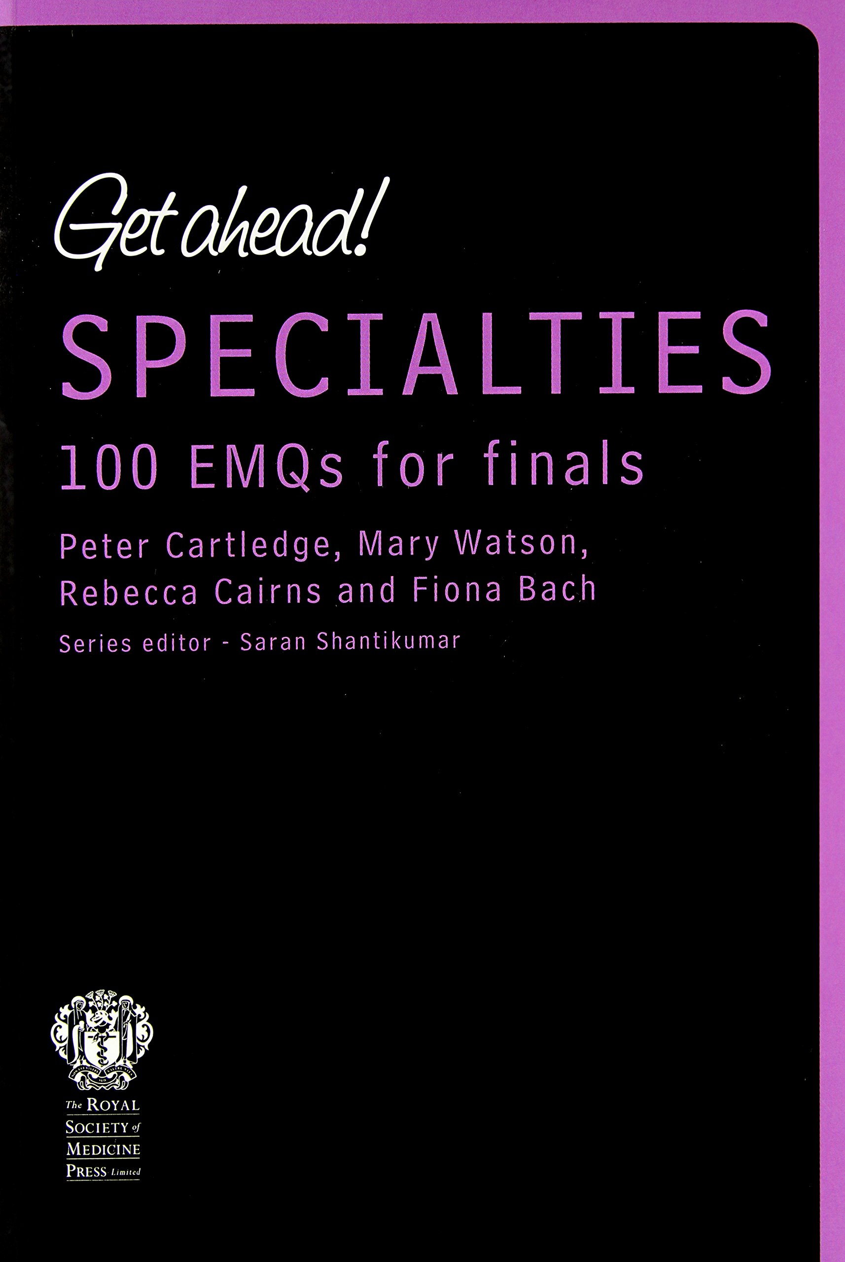 Get ahead! Specialties: 100 EMQs for Finals