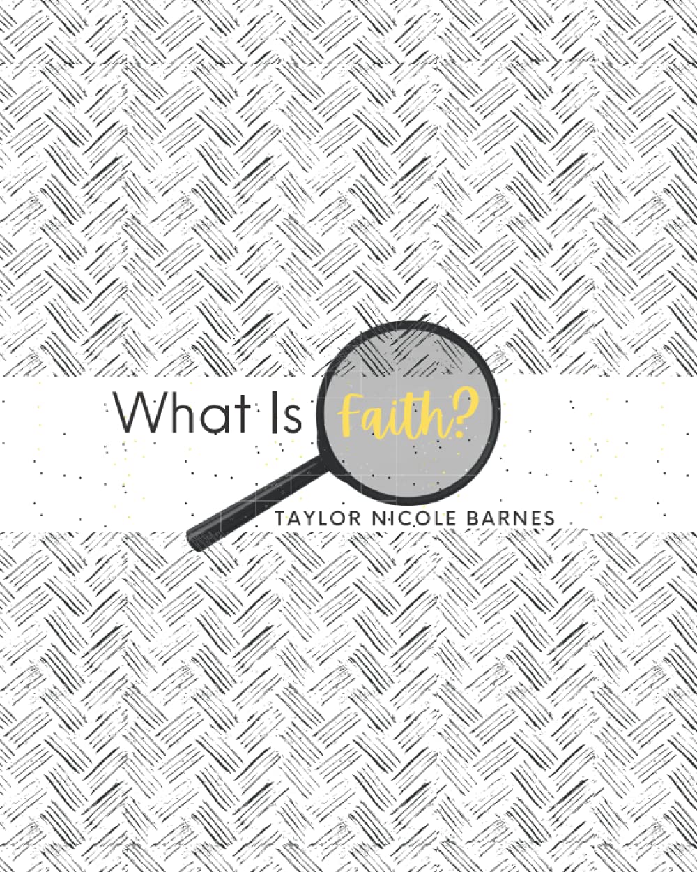 WHAT IS FAITH? | An Interactive Journal