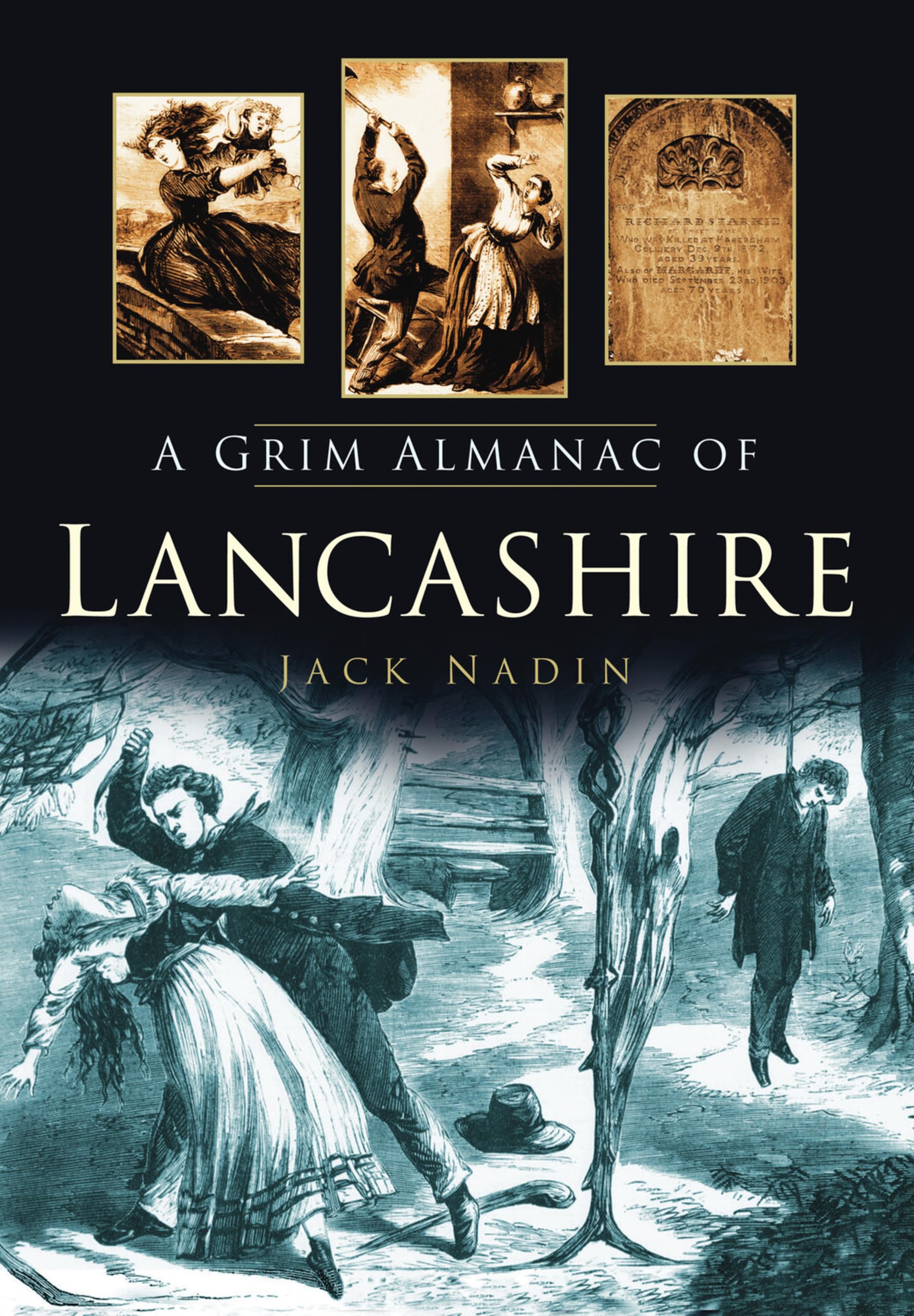 A Grim Almanac of Lancashire by Jack Nadin - 9780752456843