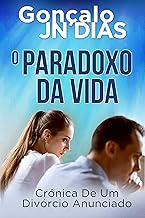 O PARADOXO DA VIDA: Crónica de um divórcio anunciado