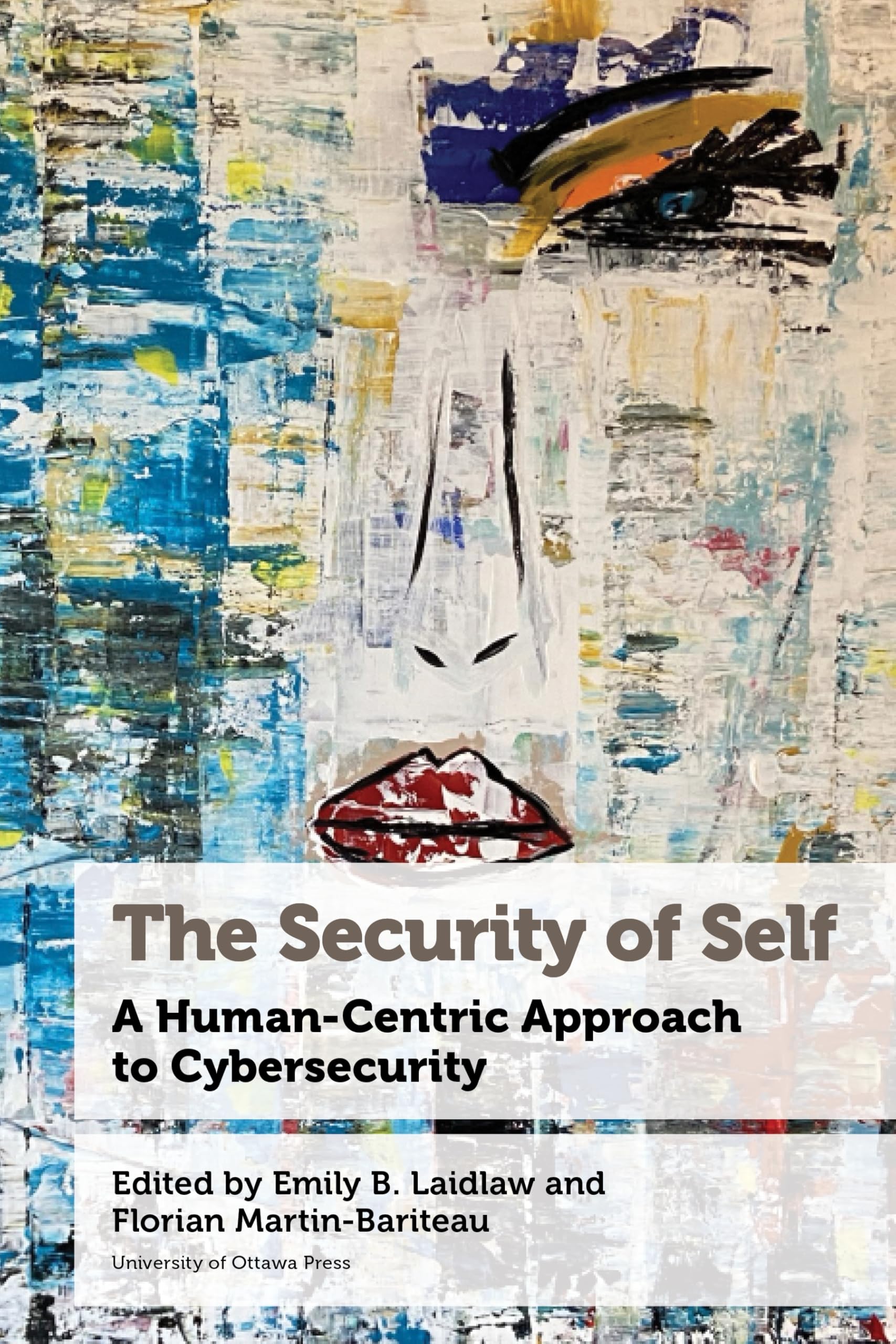 The Security of Self: A Human-Centric Approach to Cybersecurity (Law, Technology, and Media)
