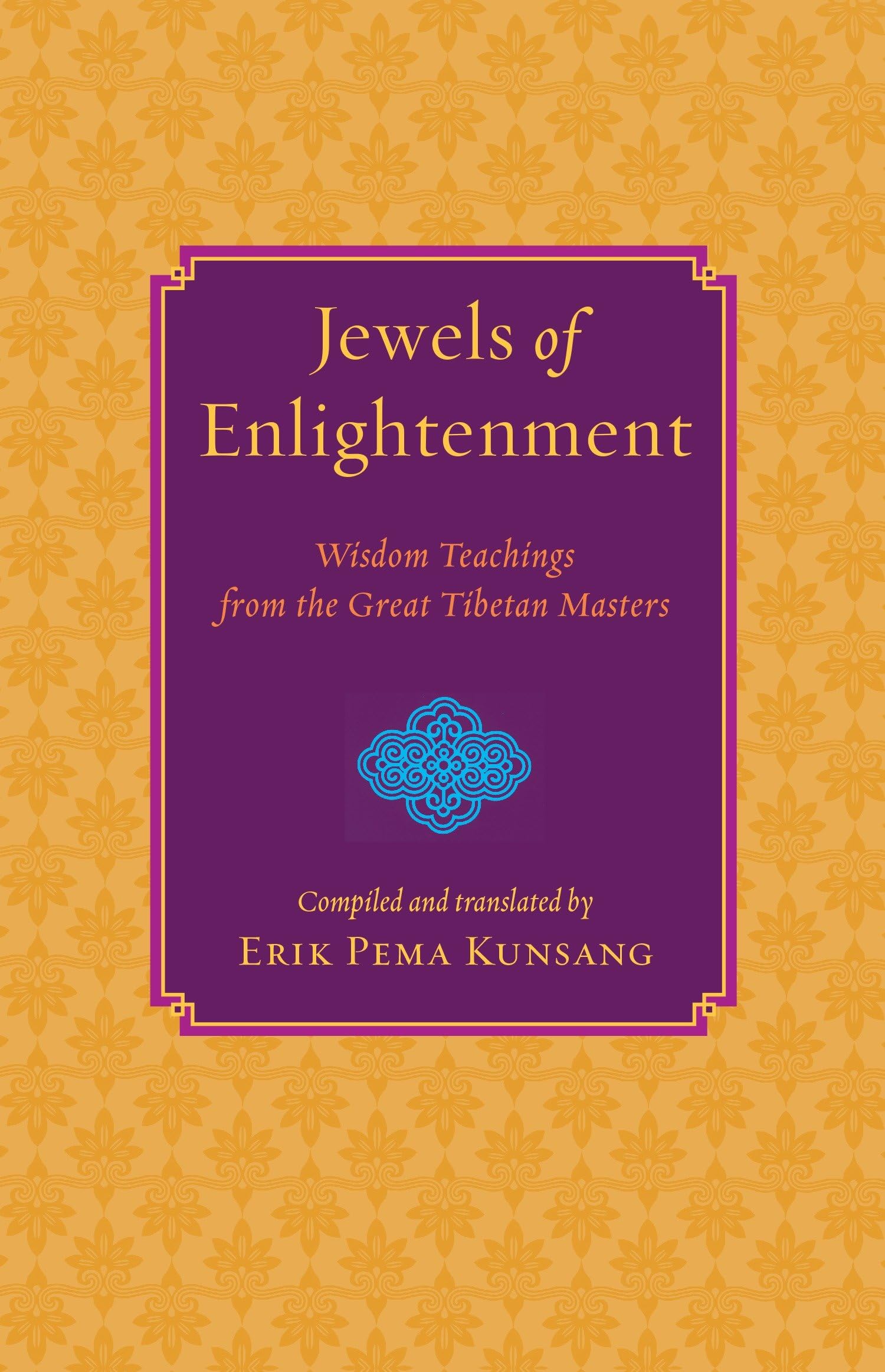 Jewels of Enlightenment: Wisdom Teachings from the Great Tibetan Masters
