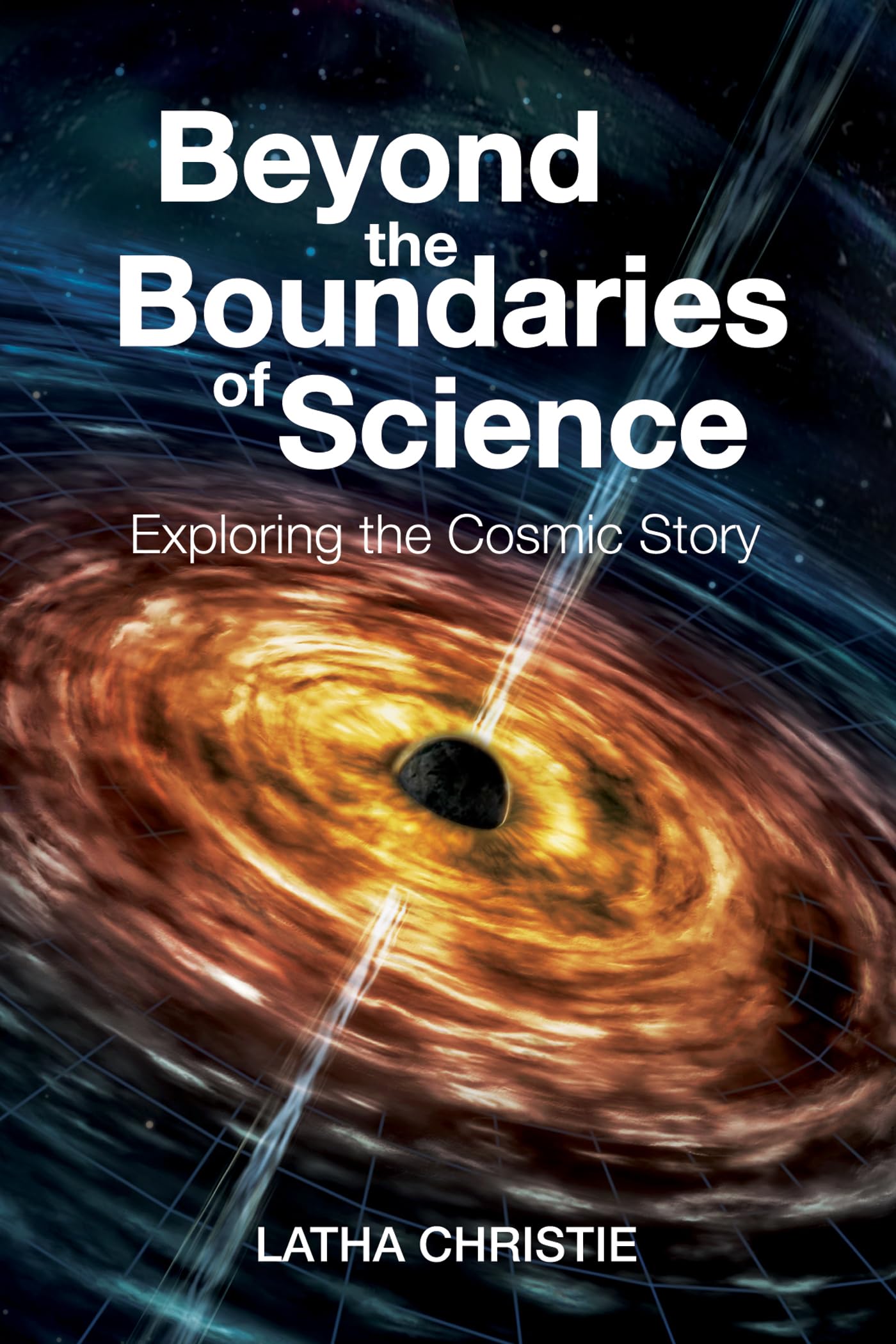 Beyond the Boundaries of Science: Exploring the Cosmic Story